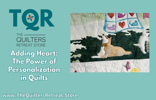 Adding Heart: The Power of Personalization in Quilts