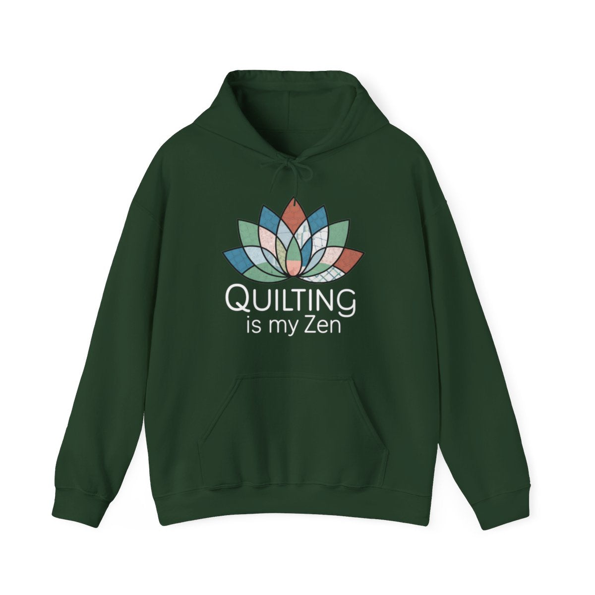 A Forest Green funny Hoodie with the phrase Quilting is my Zen on a quilting-themed t-shirt with a lotus flower design made of various quilt patterns and textures.