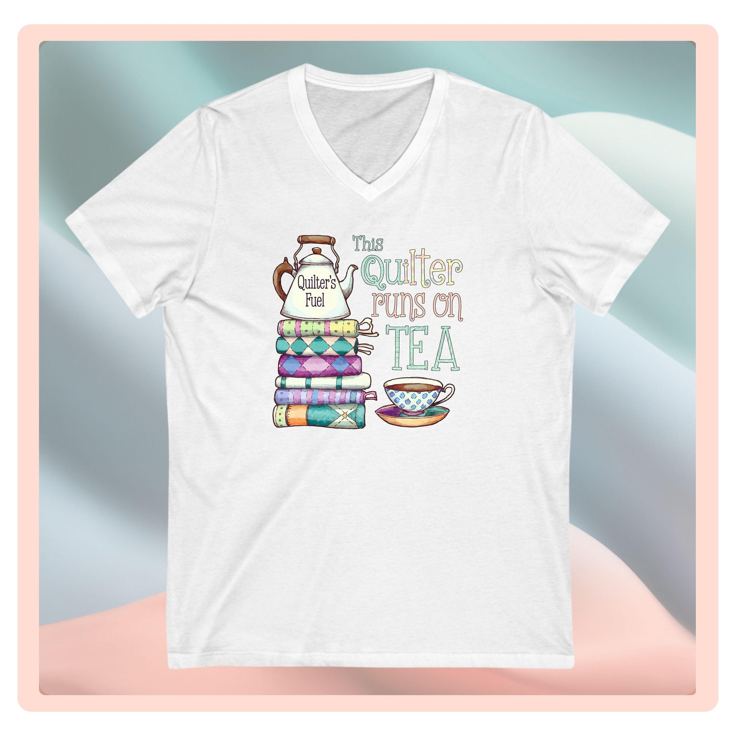 This Quilter Runs on Tea V-Neck T-Shirt – Funny Quilting Shirt for Tea-Loving Stitchers
