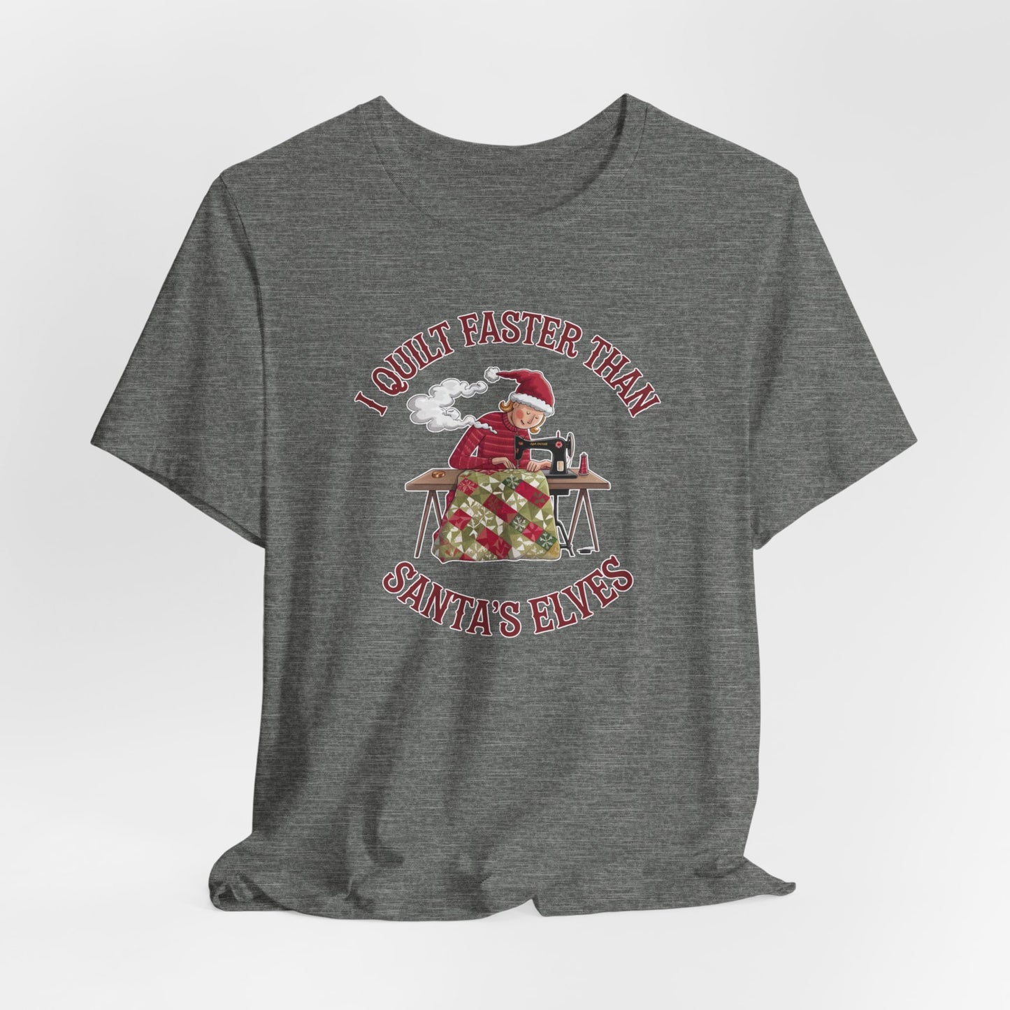 A Deep Heather christmas quilting t-shirt featuring a quilter working at a sewing machine, quilting a festive holiday quilt, with the phrase "I Quilt Faster Than Santa's Elves" above the image, highlighting the speed and skill of the quilter.