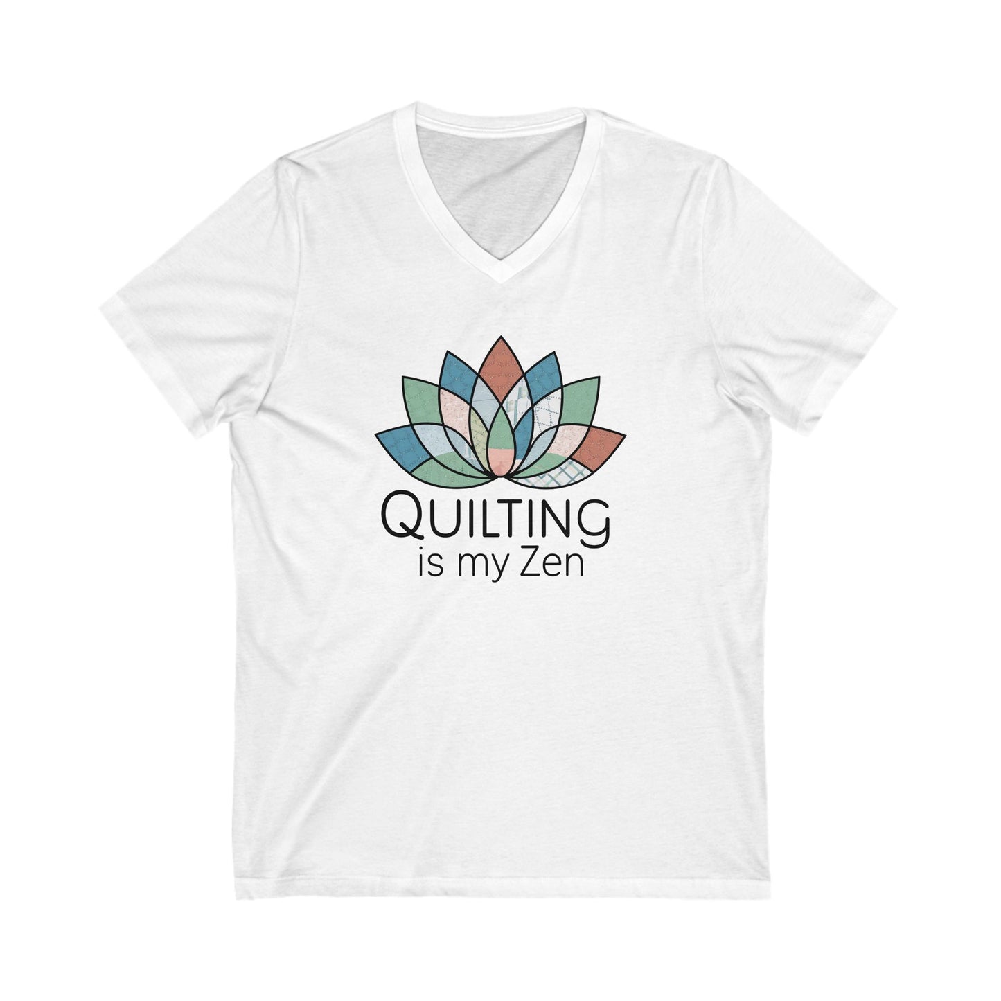 Quilting Is My Zen V-Neck T-Shirt – Mindful Quilting Tee for Calm Stitchers