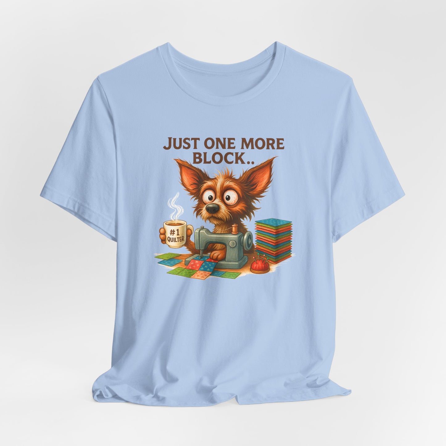 Just One More Block Quilting Dog T-Shirt | Funny Quilter Gift | Super Soft Bella+Canvas Tee