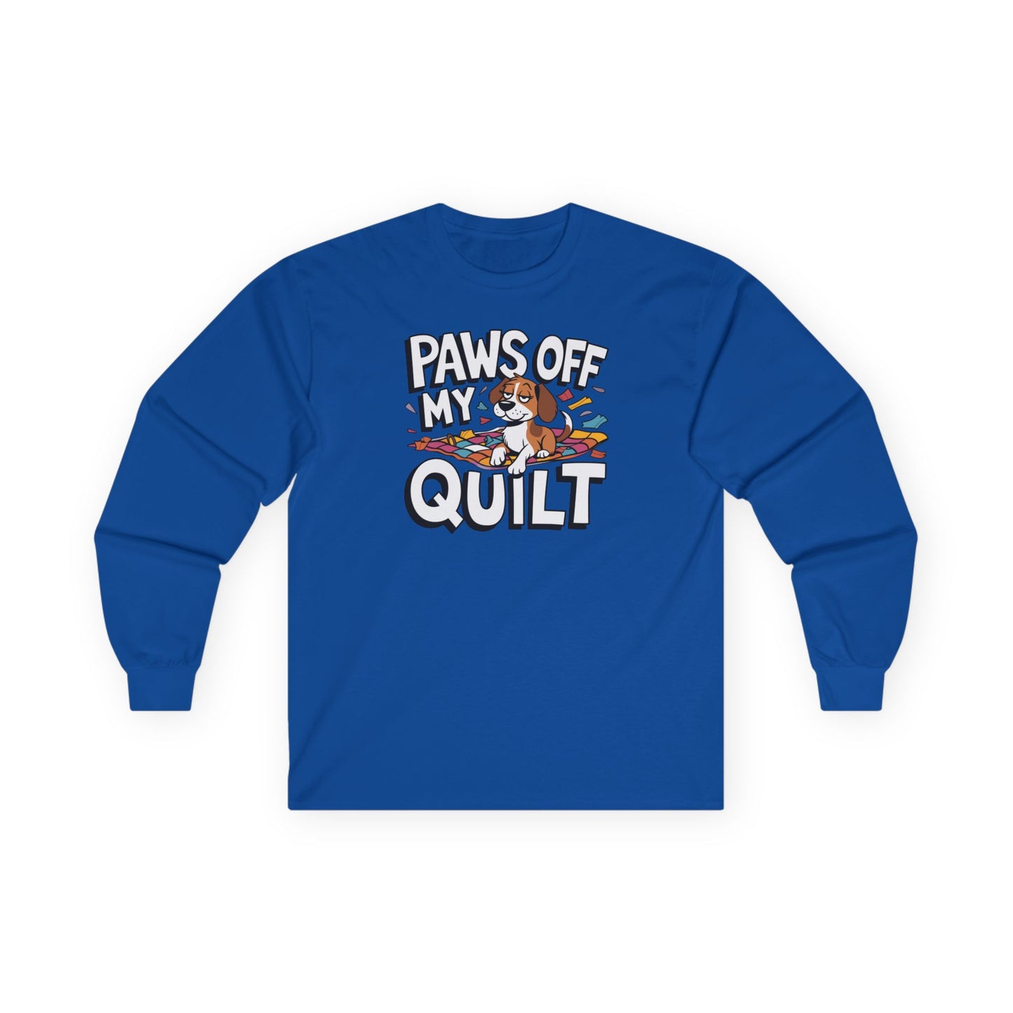 Paws Off My Quilt Long-Sleeve Tee – Funny Quilting & Pet Shirt