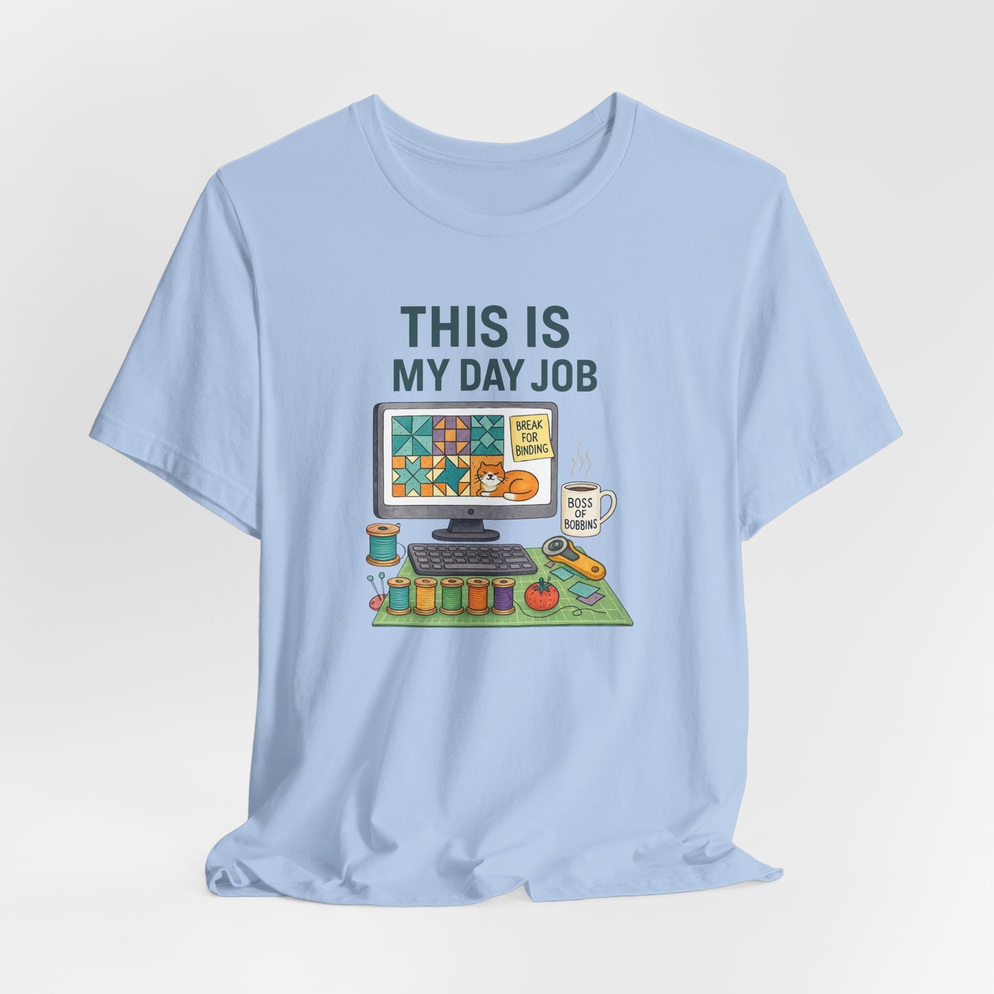 This Is My Day Job – Funny Quilting T-Shirt for Full-Time Stitchers