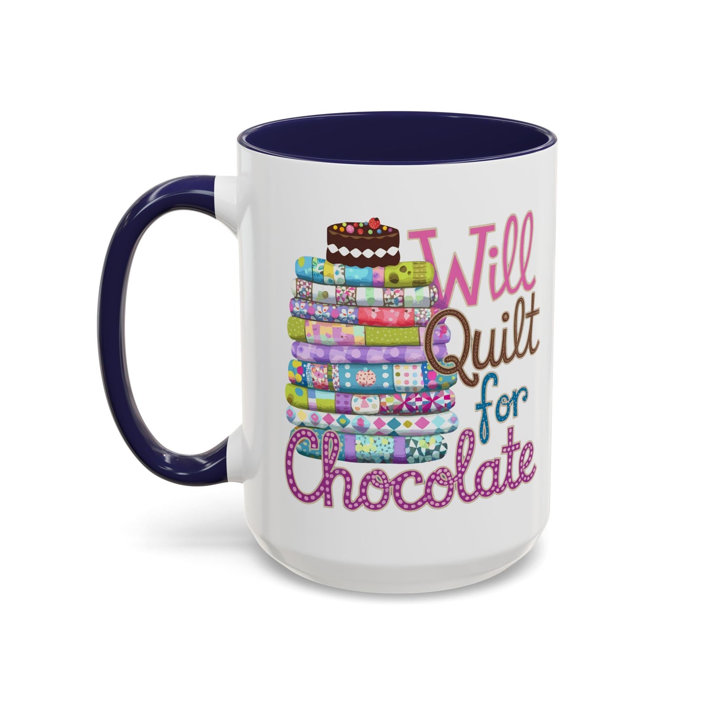 Will Quilt for Chocolate – Funny Quilting Ceramic Mug for Sweet-Loving Stitchers