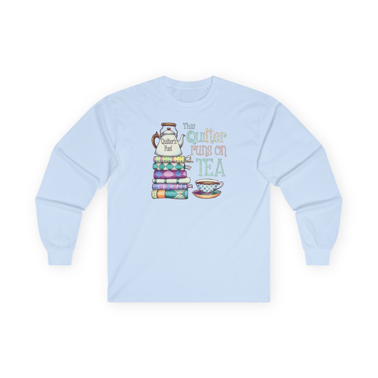 This Quilter Runs on Tea – Long Sleeve Quilting Shirt for Women | Quilter’s Fuel Gift Tee