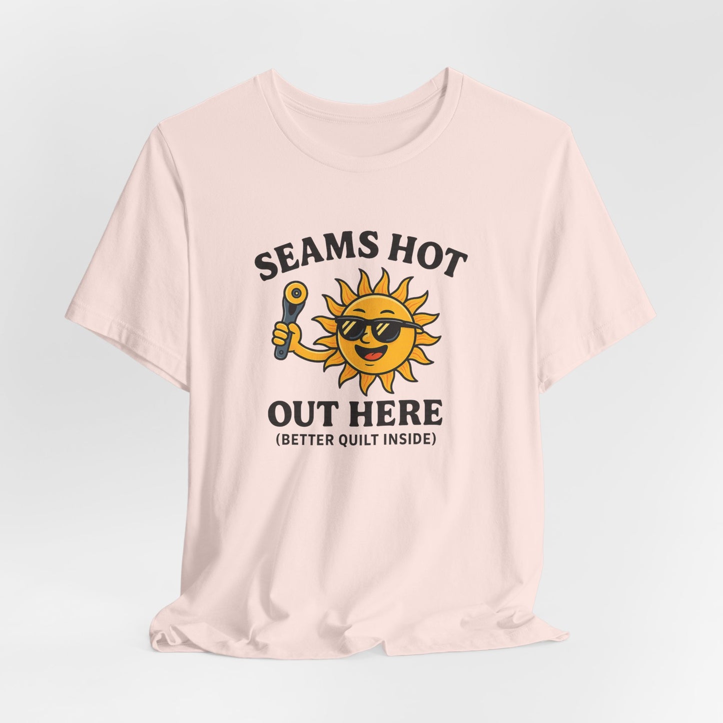 Seams Hot Out Here Funny Quilting T-Shirt – Summer Quilter Shirt with Sun Design