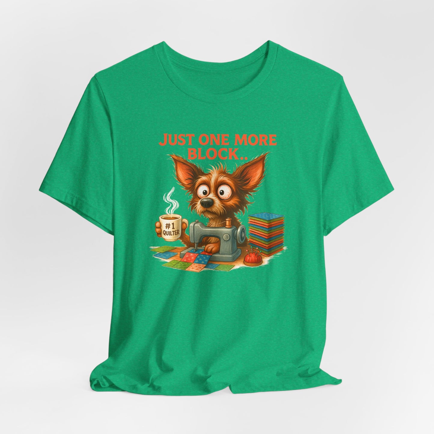 Just One More Block Quilting Dog T-Shirt | Funny Quilter Gift | Super Soft Bella+Canvas Tee