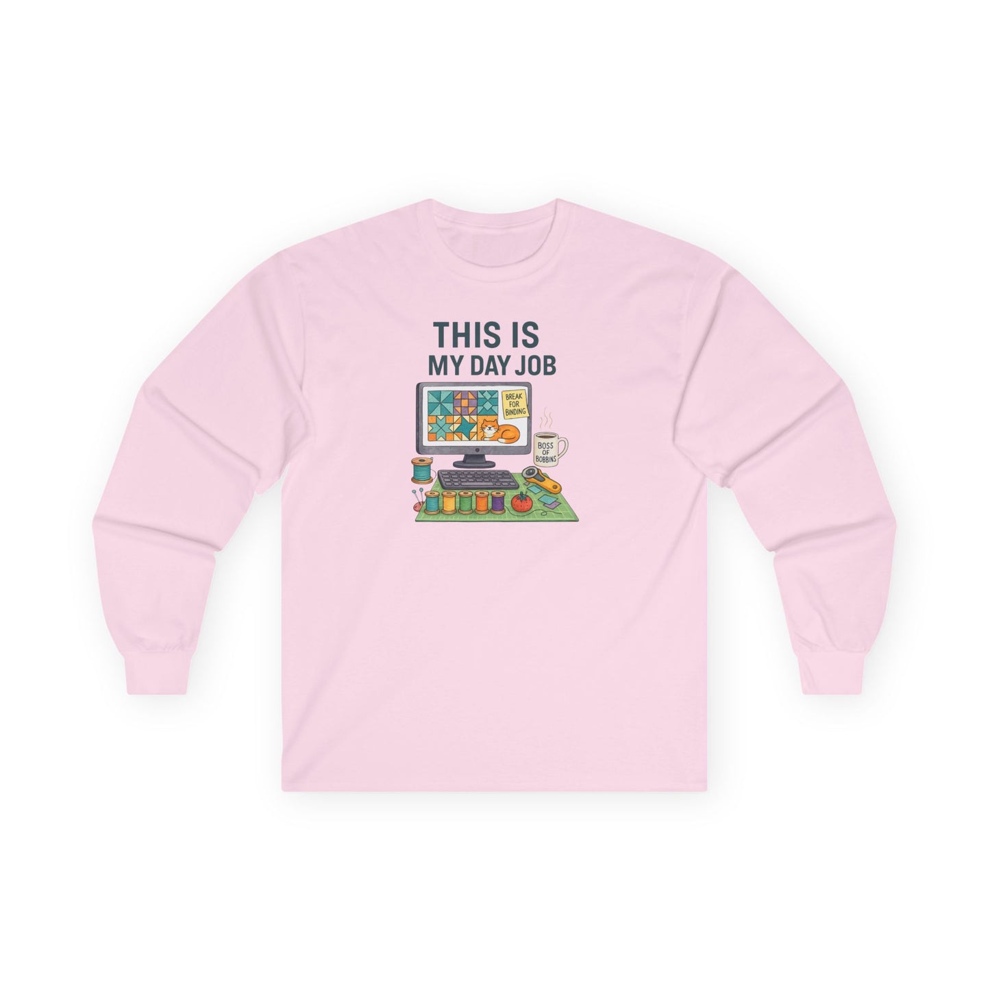 This Is My Day Job Long Sleeve Quilting Shirt | Funny Quilter Gift Tee