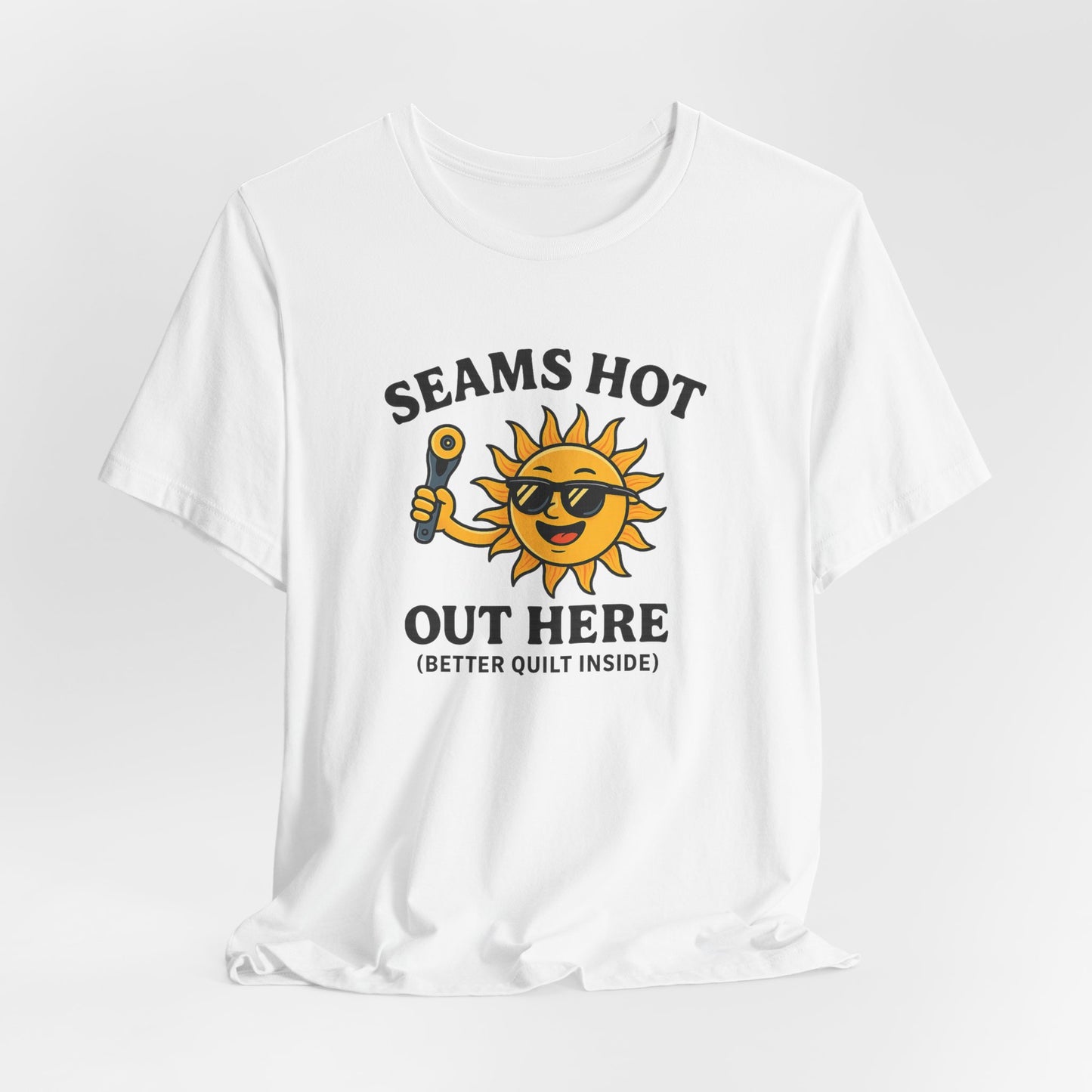 Seams Hot Out Here Funny Quilting T-Shirt – Summer Quilter Shirt with Sun Design