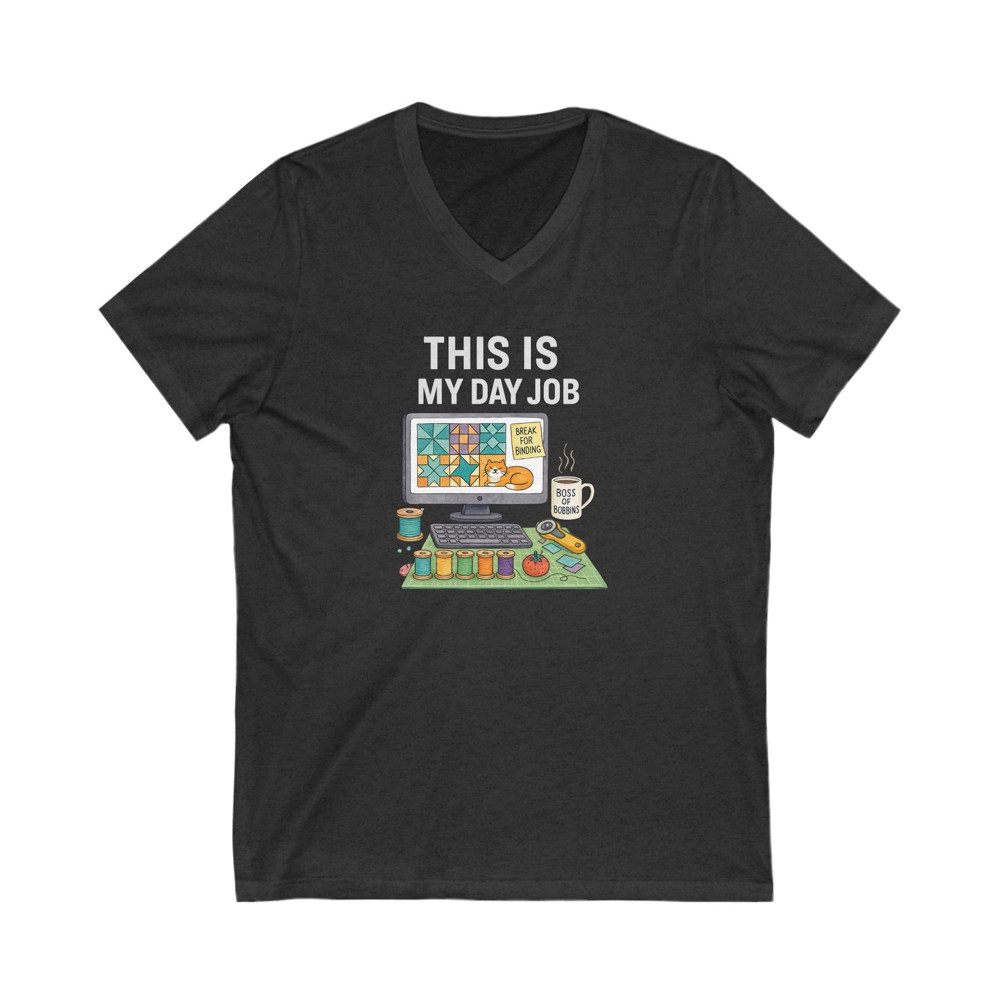This Is My Day Job V-Neck T-Shirt – Funny Quilting Tee for Full-Time Stitchers