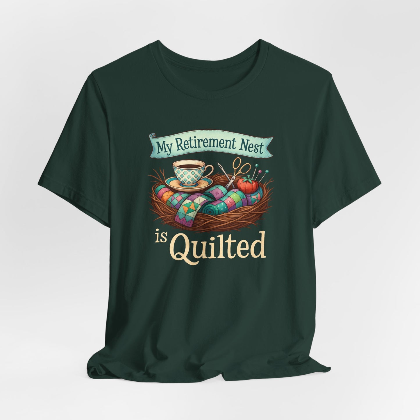 My Retirement Nest is Quilted – Cozy Quilting T-Shirt for Retired Stitchers