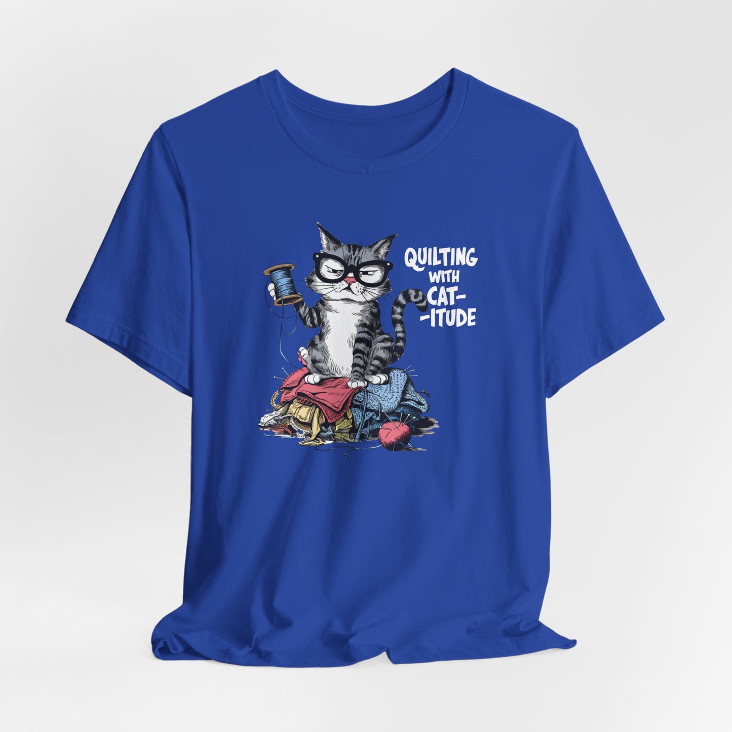 Quilting with Cat-itude Tee – Funny Quilting Cat Shirt – Comfort Fit (4X-5X)