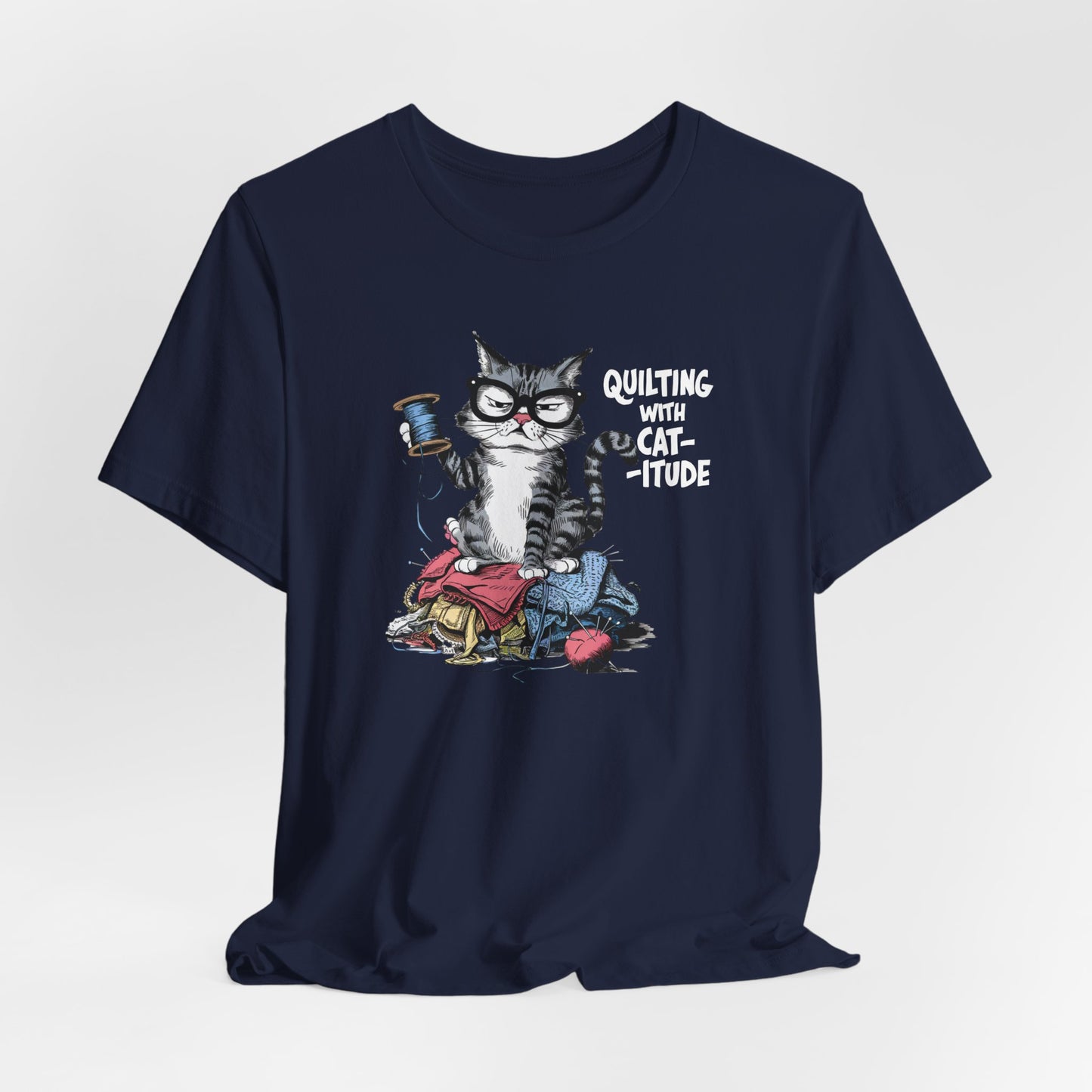 Quilting with Cat-itude Tee – Funny Quilting Cat Shirt – Comfort Fit (4X-5X)