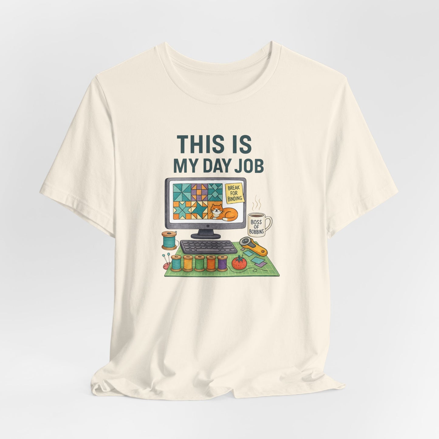 This Is My Day Job – Funny Quilting T-Shirt for Full-Time Stitchers
