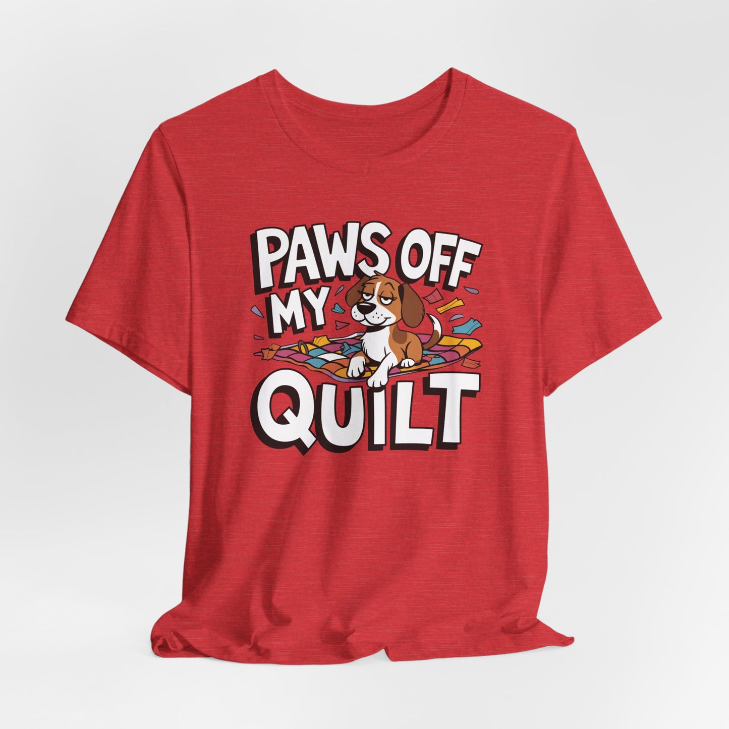 Paws Off My Quilt Funny Quilting Tee – Comfort Fit (4X-5X)