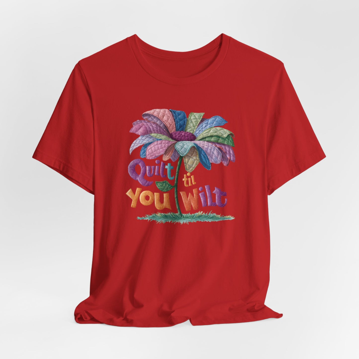 Quilt 'Till You Wilt - Flowery Quilter's T-Shirt – Comfort Fit (4X-5X)