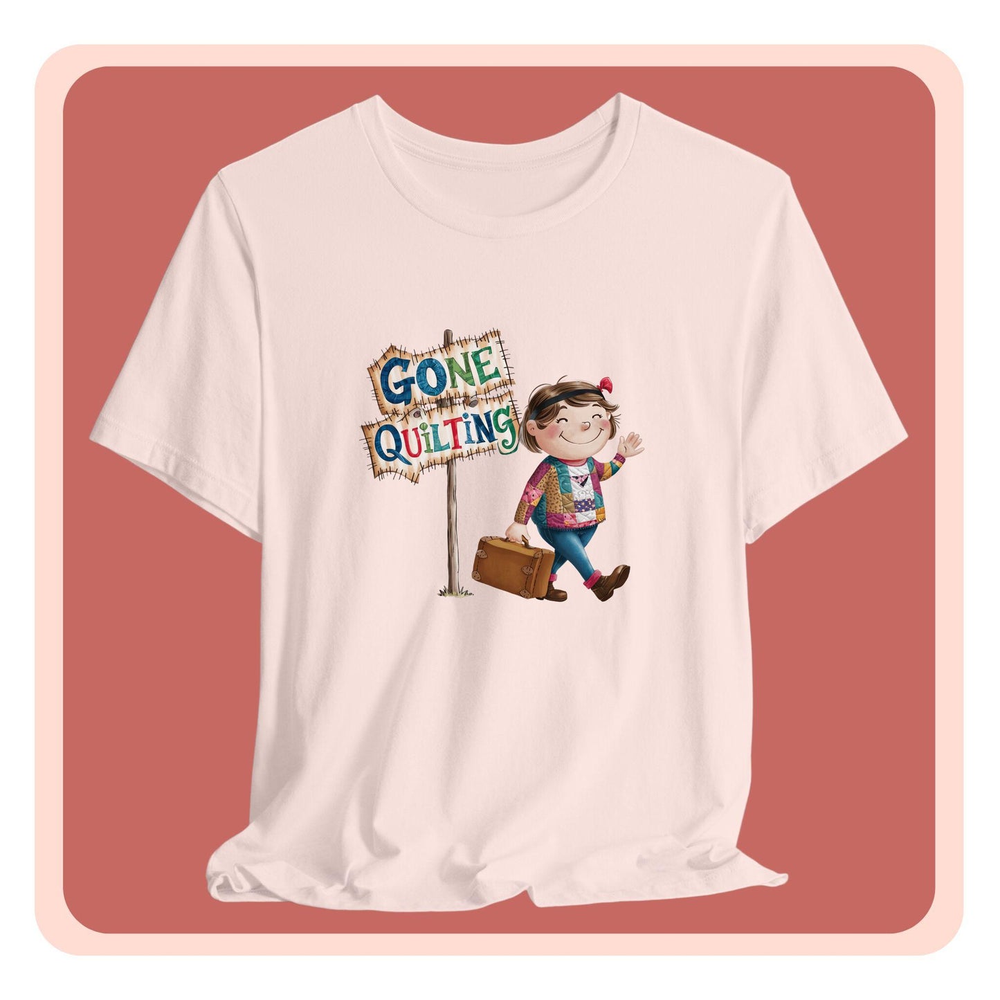 Afun quilting T-Shirt with a cartoon illustration of a smiling girl wearing a patchwork jacket, carrying a suitcase next to a wooden sign that reads "Gone Quilting" in colorful letters.