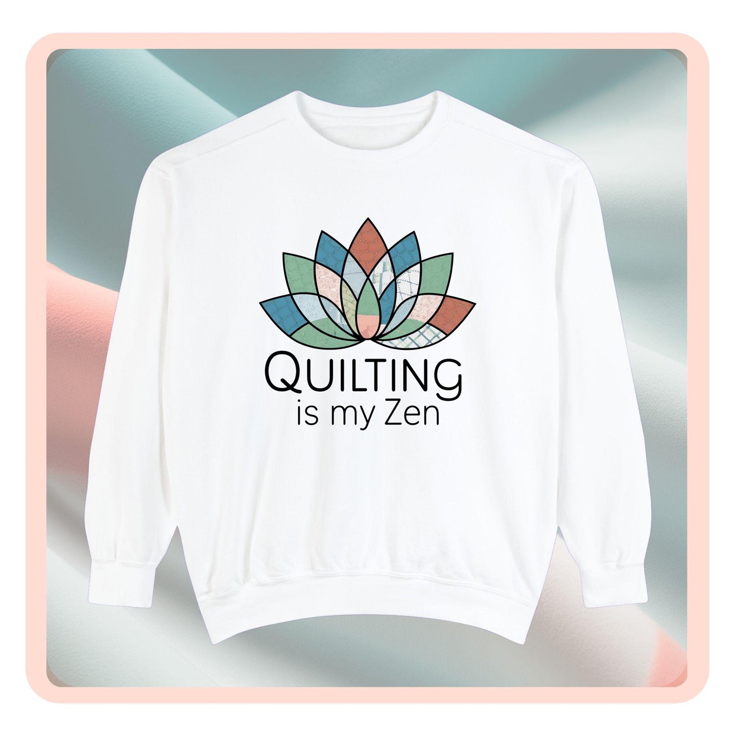 A funny Sweatshirt with the phrase Quilting is my Zen on a quilting-themed t-shirt with a lotus flower design made of various quilt patterns and textures.