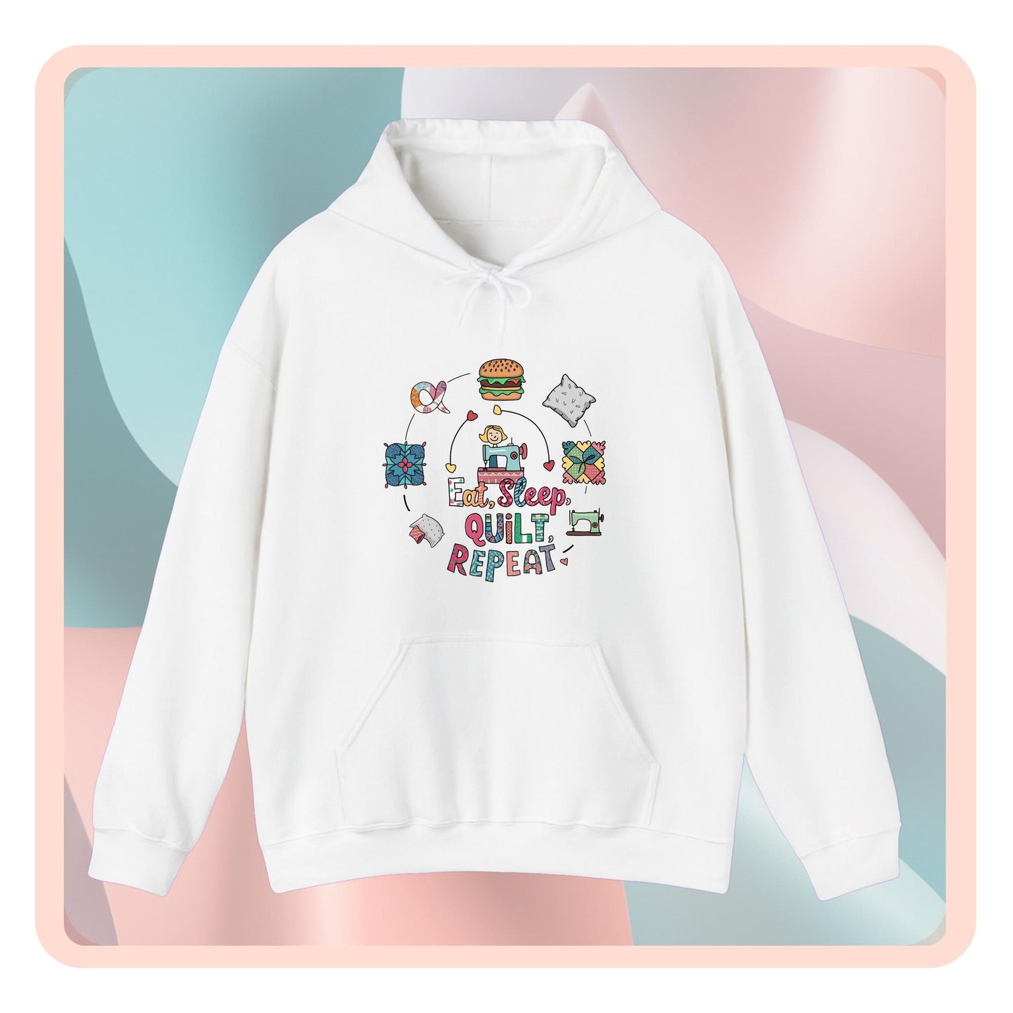 A funny Hoodie with the phrase Eat, Sleep, Quilt, Repeat showing the cycle of a quilter's day with eating, sleeping, and quilting