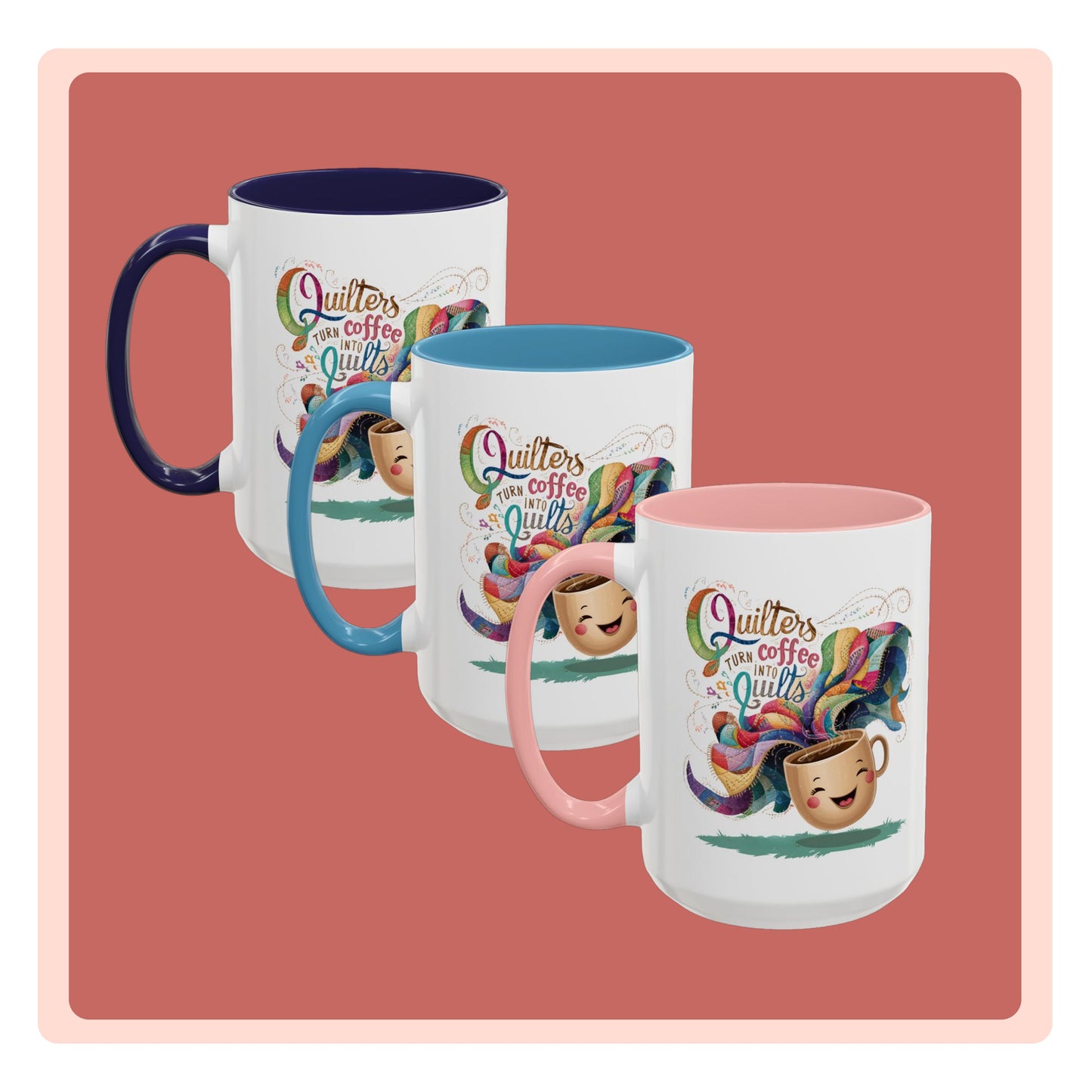 A funnyny Ceramic Mug with the phrase Quilters Turn Coffee Into Quilts showing A funny coffee cup and quilting design