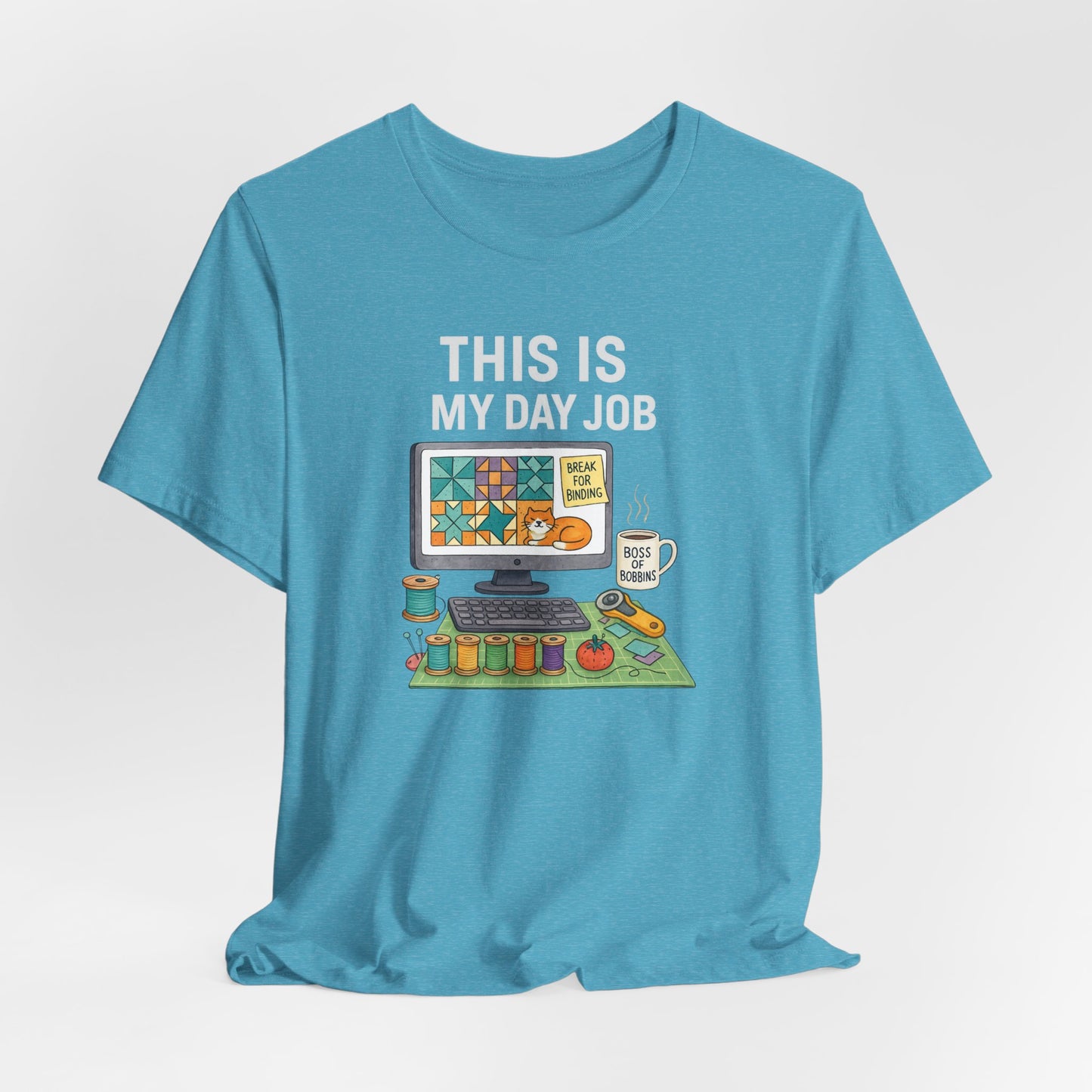 This Is My Day Job – Funny Quilting T-Shirt for Full-Time Stitchers