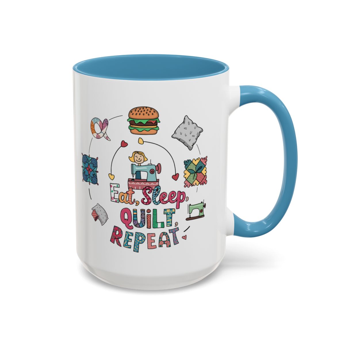 A Light Blue funny Ceramic Mug with the phrase Eat, Sleep, Quilt, Repeat showing the cycle of a quilter's day with eating, sleeping, and quilting