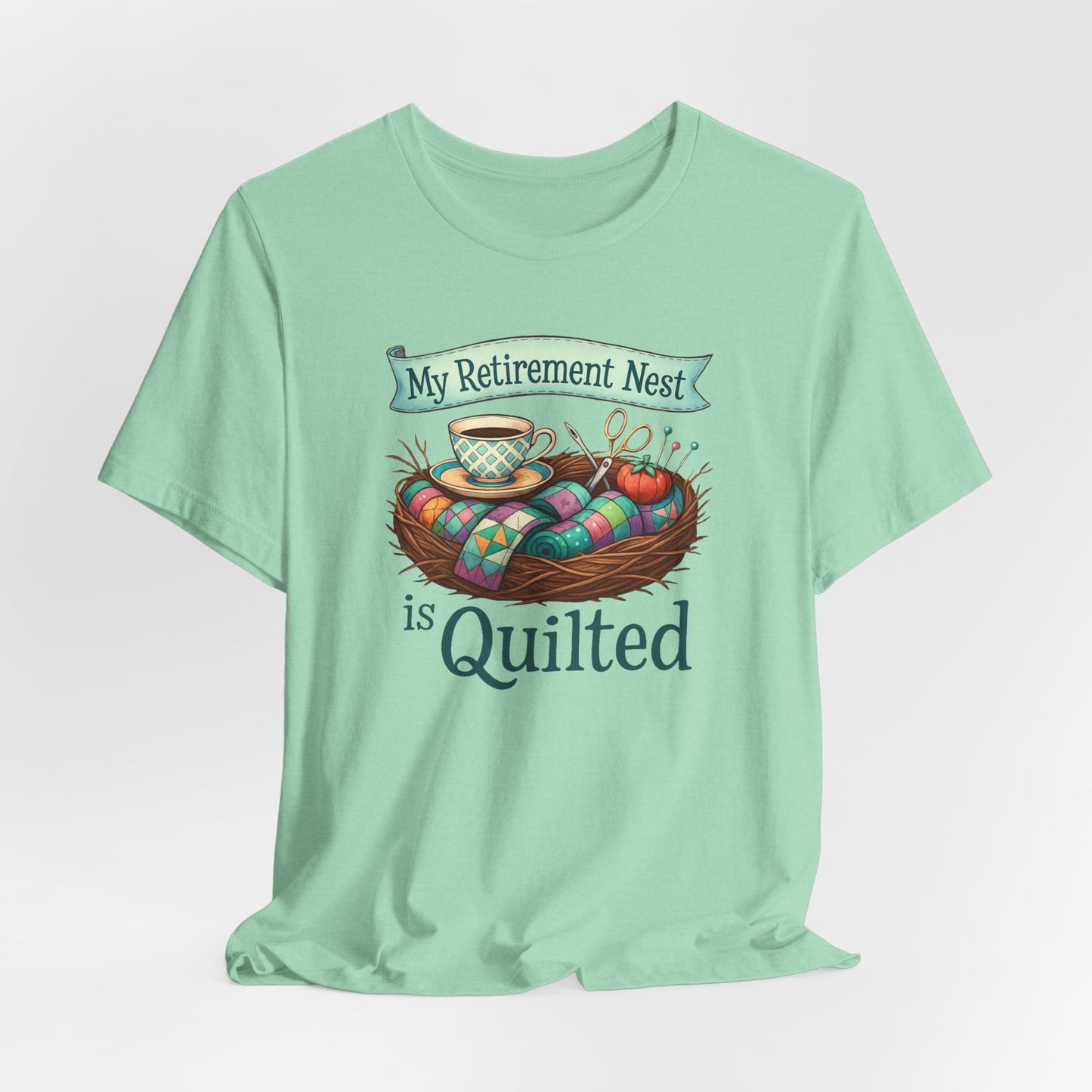 My Retirement Nest is Quilted – Cozy Quilting T-Shirt for Retired Stitchers
