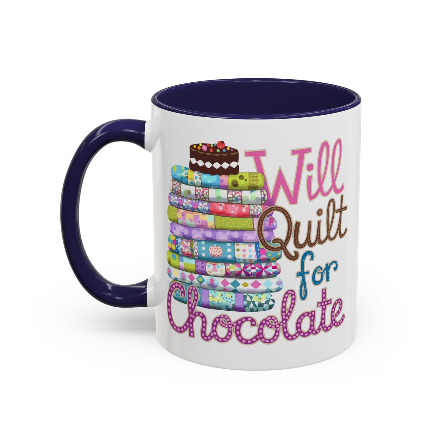 Will Quilt for Chocolate – Funny Quilting Ceramic Mug for Sweet-Loving Stitchers