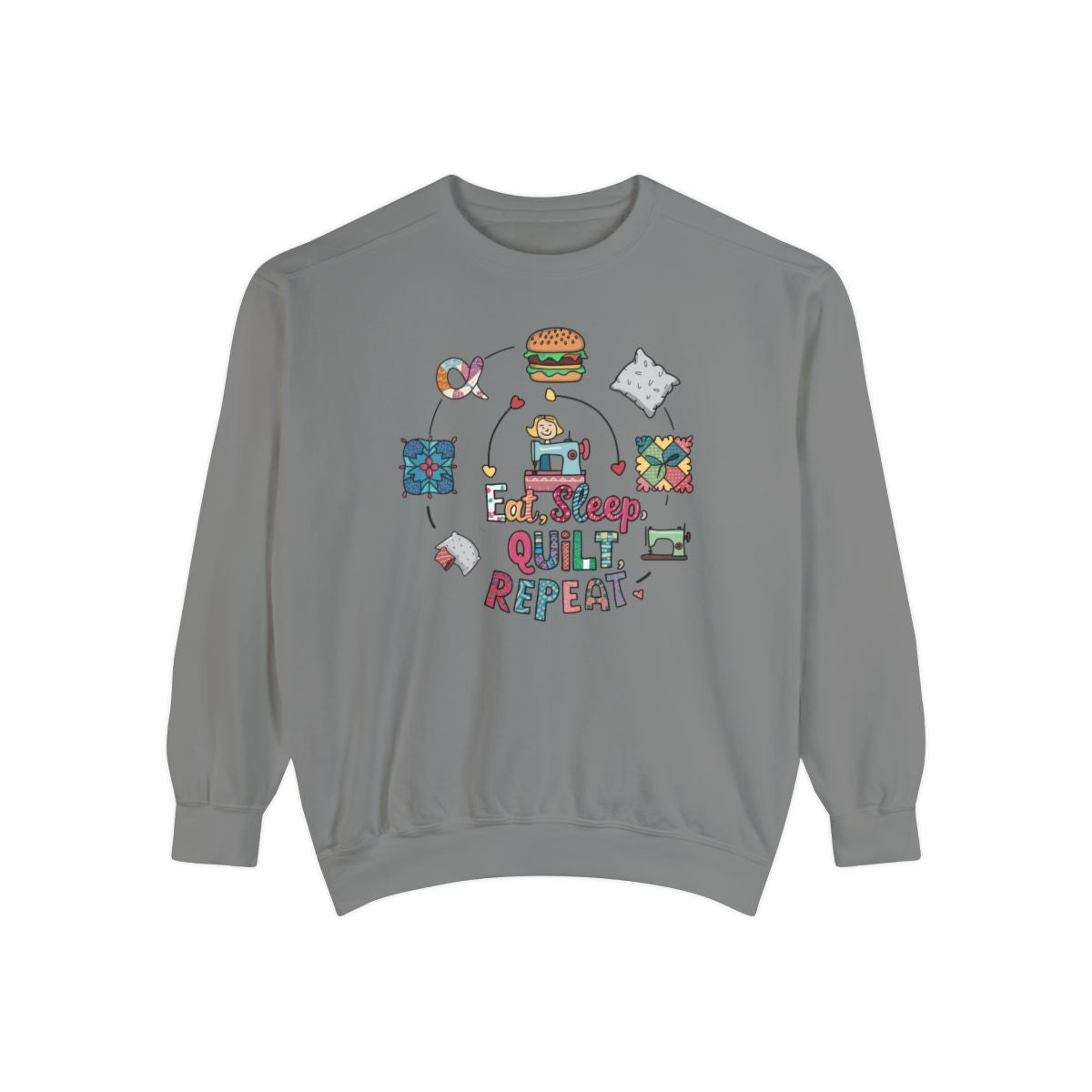 A Grey funny Sweatshirt with the phrase Eat, Sleep, Quilt, Repeat  showing the cycle of a quilter's day with eating, sleeping, and quilting