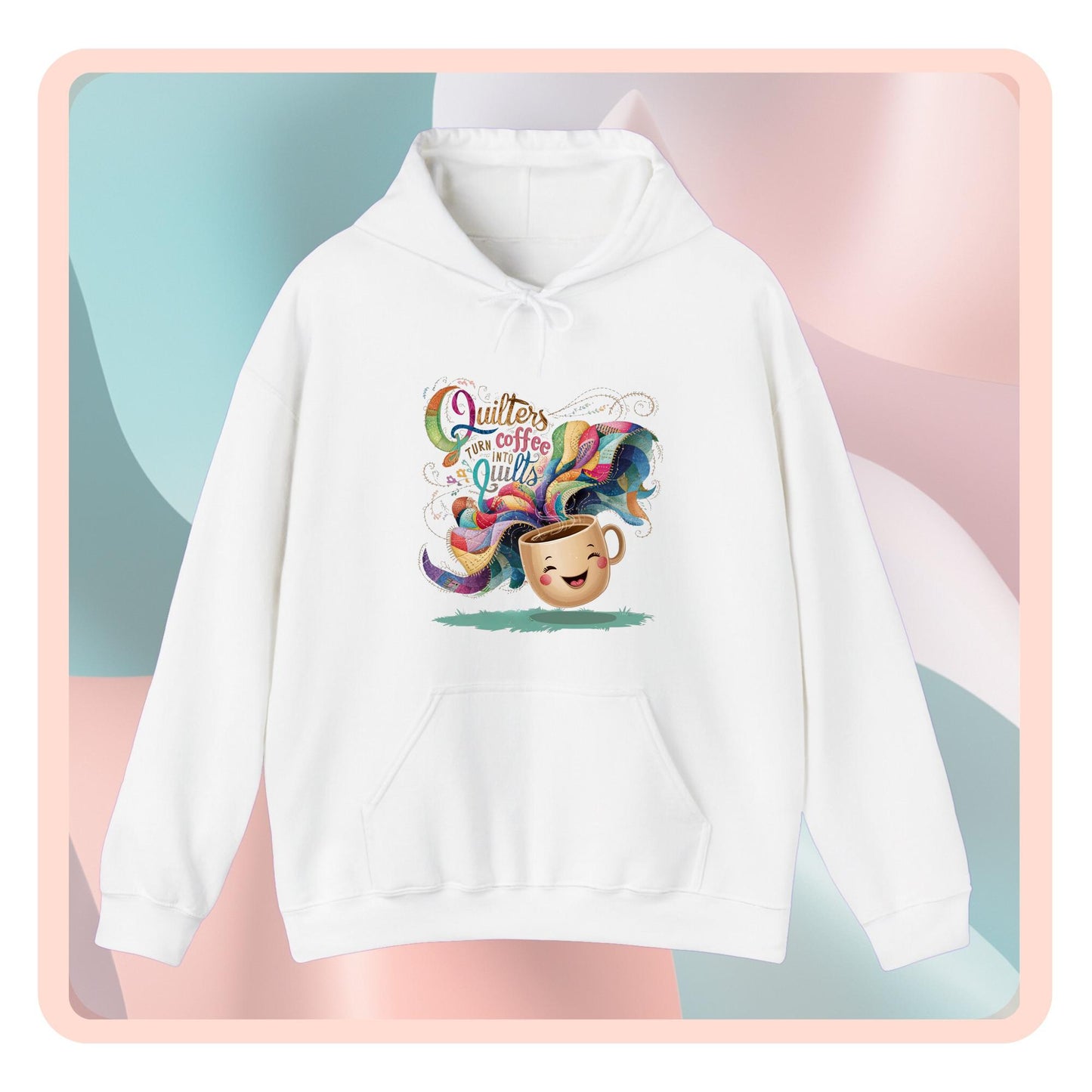 A funny Hoodie with the phrase Quilters Turn Coffee Into Quilts showing coffee cup and quilting design