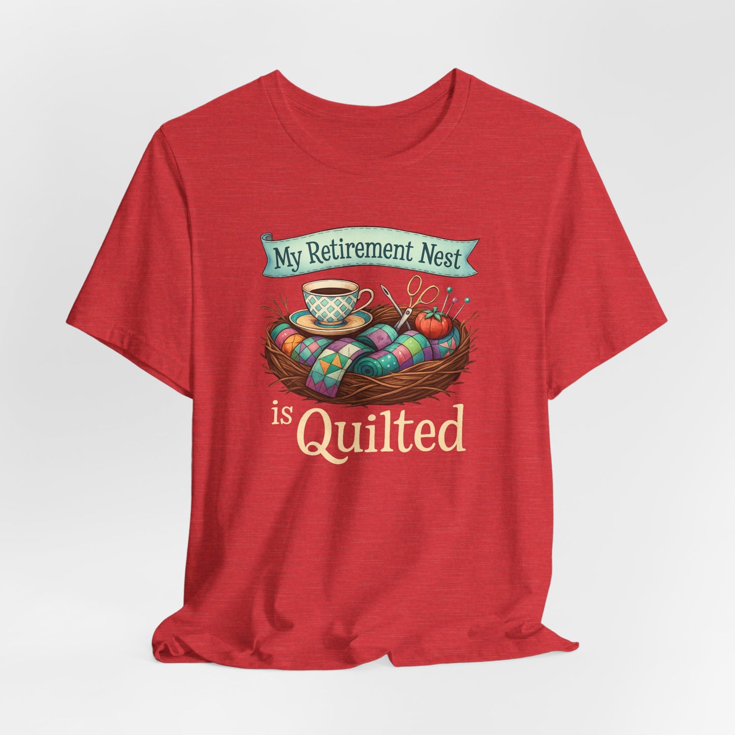 My Retirement Nest is Quilted – Cozy Quilting T-Shirt for Retired Stitchers