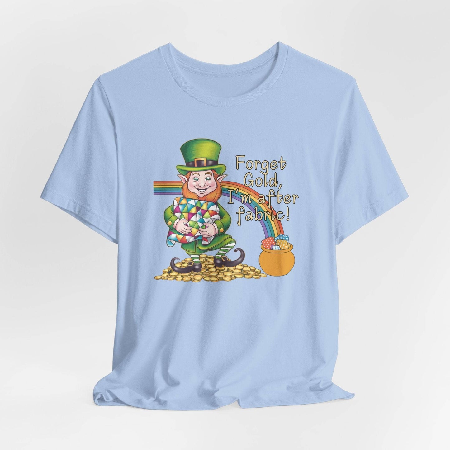 Forget Gold, I’m After Fabric Short-Sleeve Tee – St. Patrick’s Day Quilting