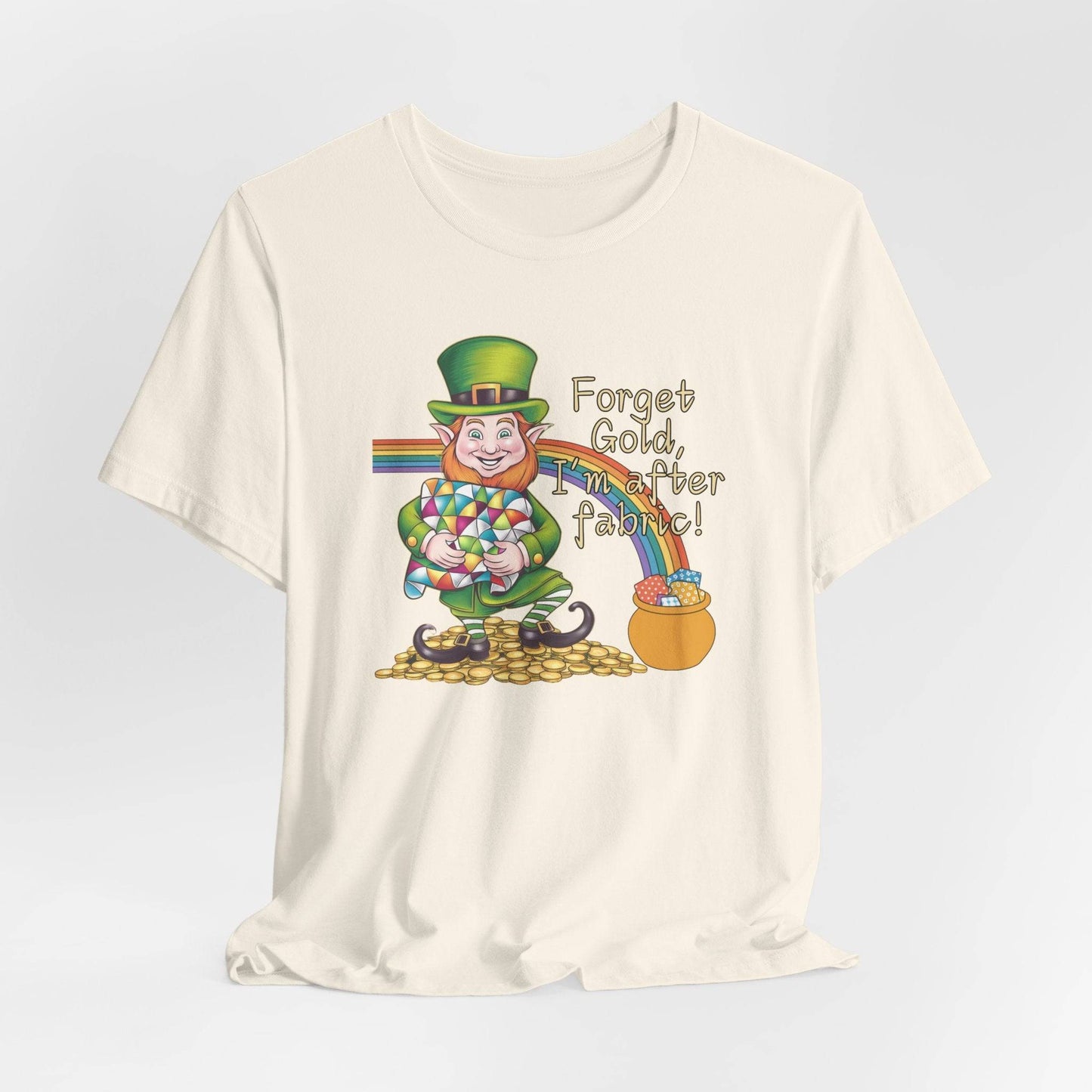 Forget Gold, I’m After Fabric Short-Sleeve Tee – St. Patrick’s Day Quilting