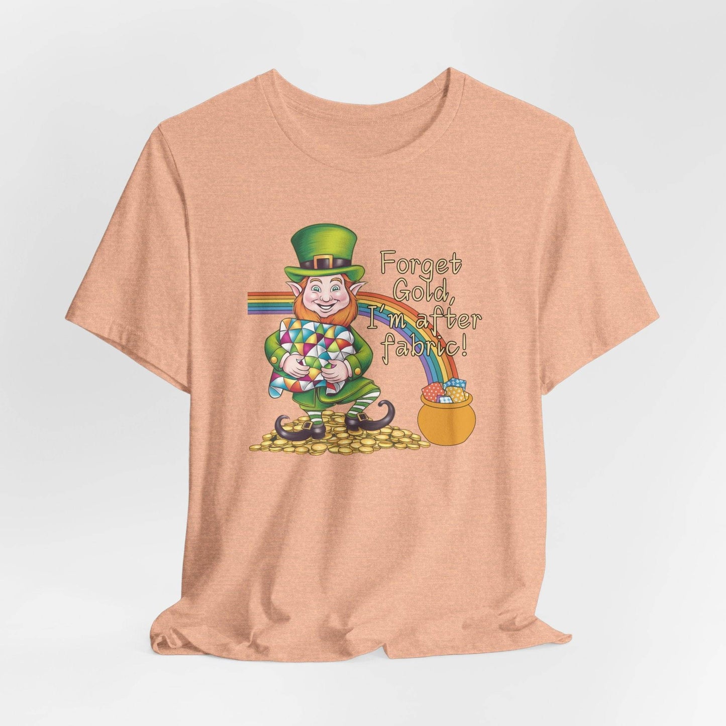 Forget Gold, I’m After Fabric Short-Sleeve Tee – St. Patrick’s Day Quilting