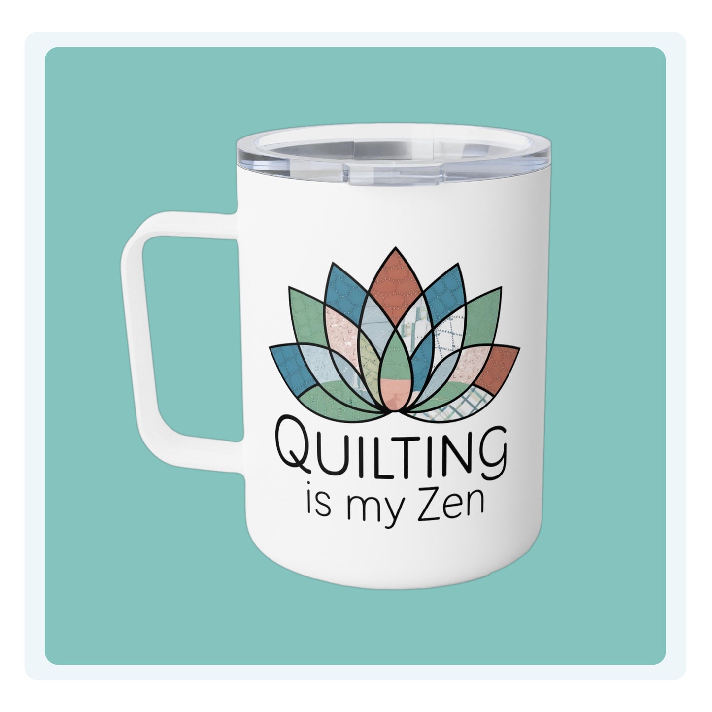 A funny quilting-inspired Insulated Mug with the phrase Quilting is my Zen on a quilting-themed t-shirt with a lotus flower design made of various quilt patterns and textures.