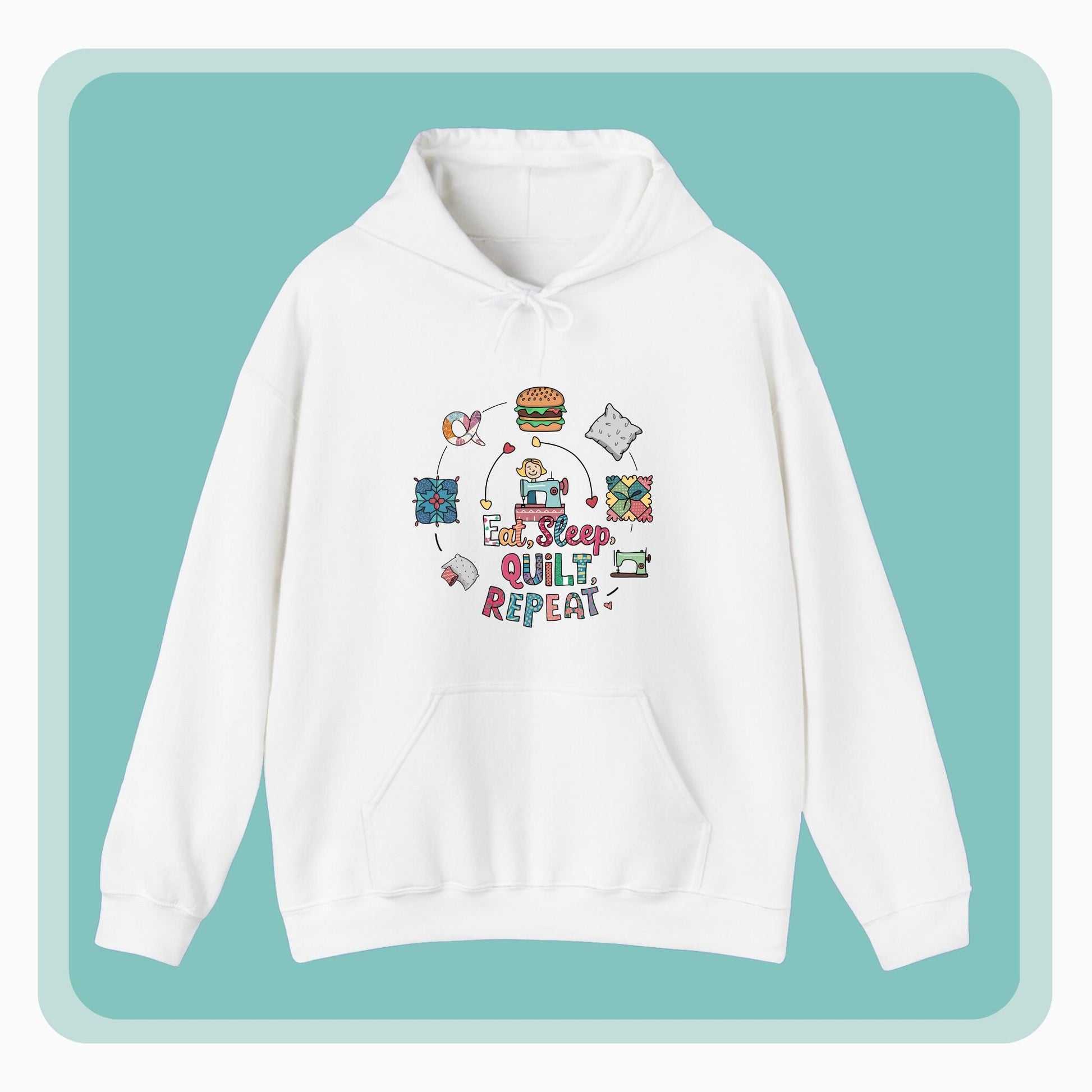 A funny Hoodie with the phrase Eat, Sleep, Quilt, Repeat  showing the cycle of a quilter's day with eating, sleeping, and quilting