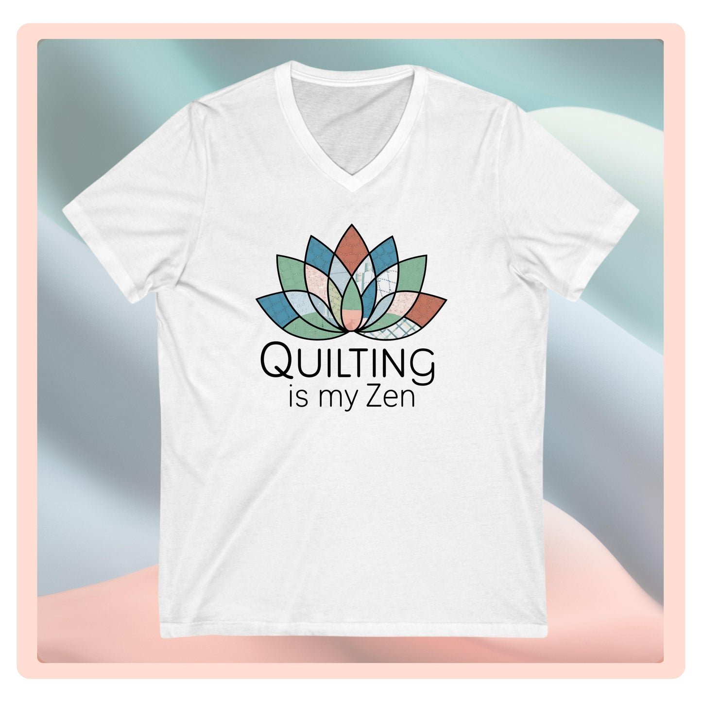 Quilting Is My Zen V-Neck T-Shirt – Mindful Quilting Tee for Calm Stitchers