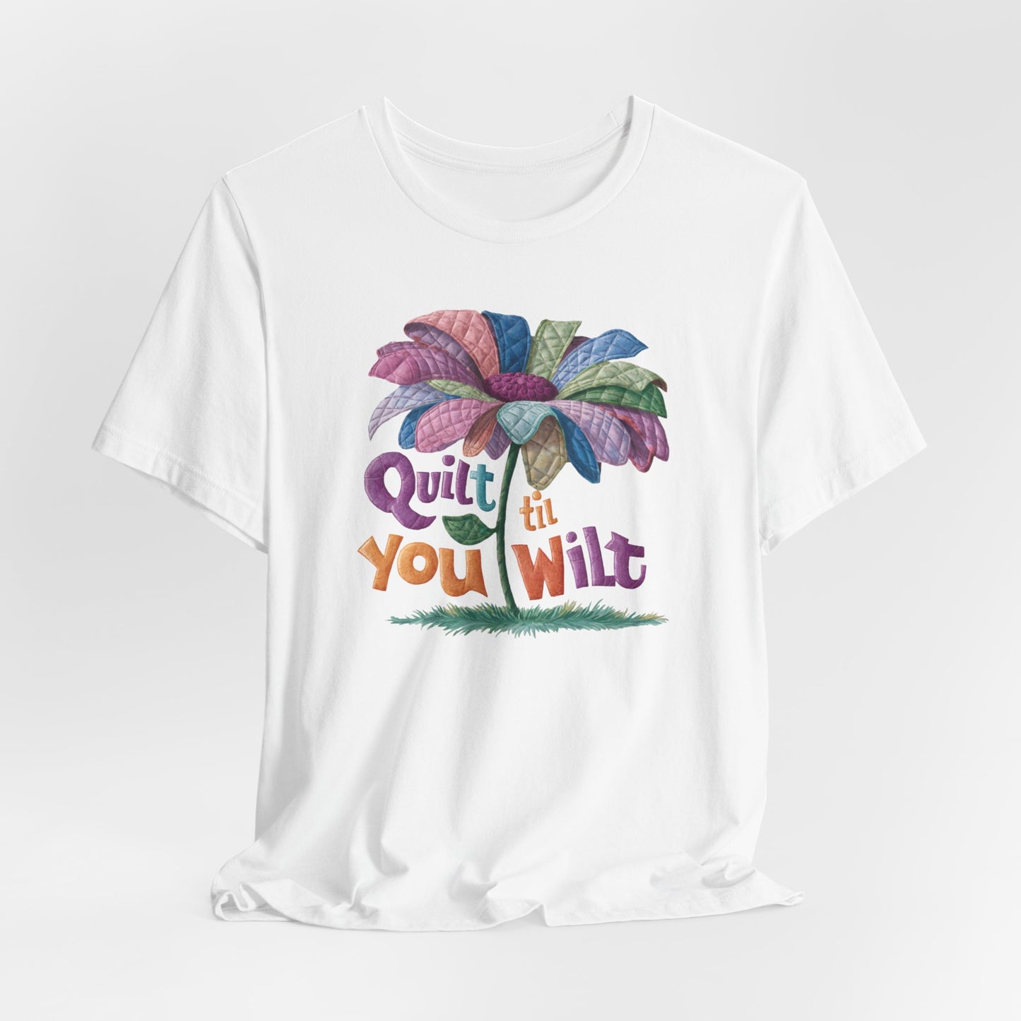Quilt 'Till You Wilt - Flowery Quilter's T-Shirt – Comfort Fit (4X-5X)