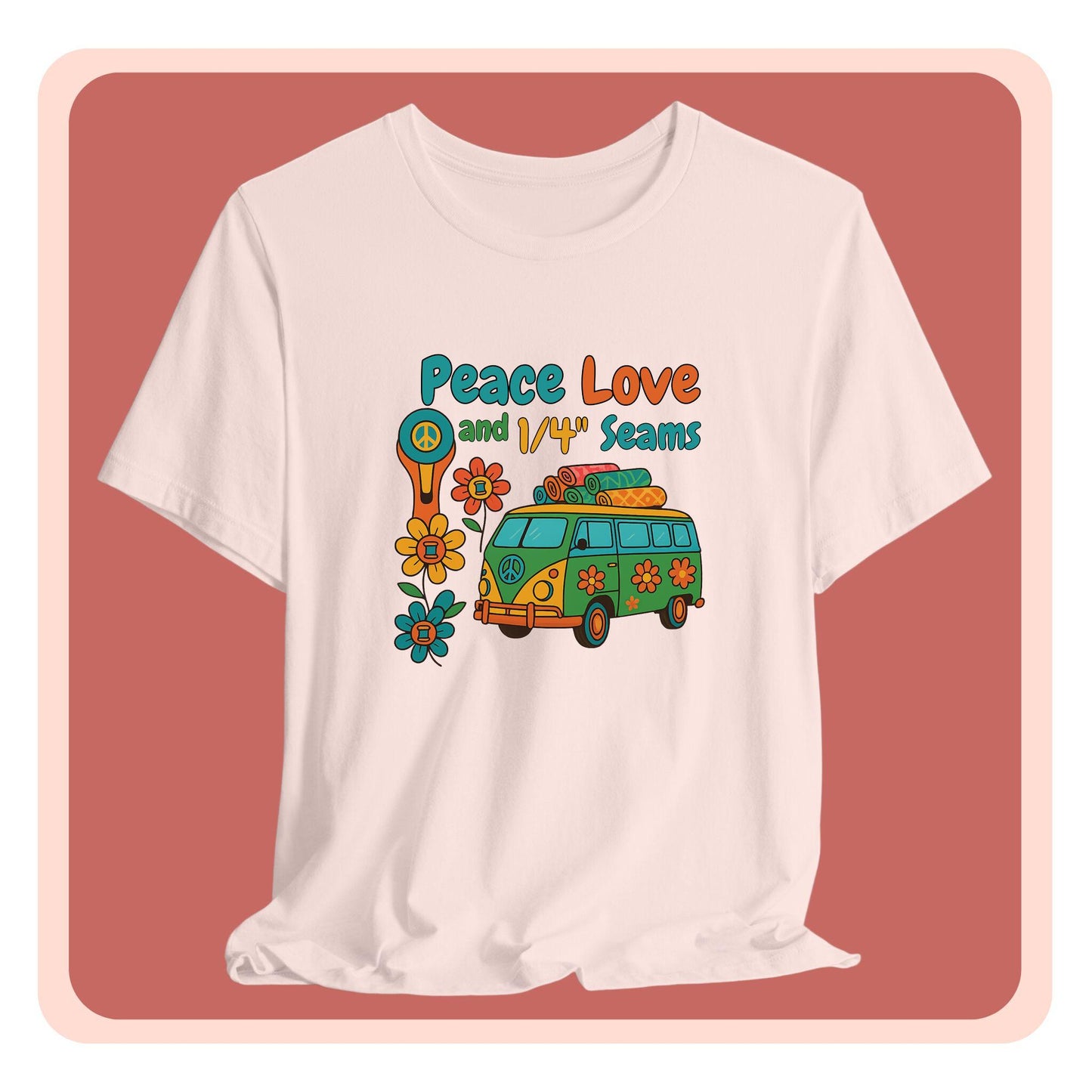 A A t-shirt with colorful retro design showing a peace sign rotary cutter, patchwork van, and text “Peace Love and 1/4" Seams.” Surrounded by flowers made of thread spools. Fun vintage-style quilting shirt.
