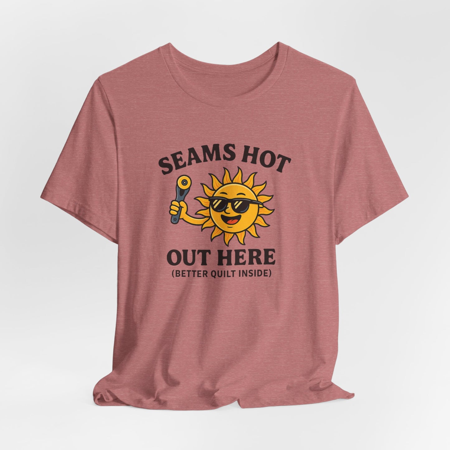 Seams Hot Out Here Funny Quilting T-Shirt – Summer Quilter Shirt with Sun Design