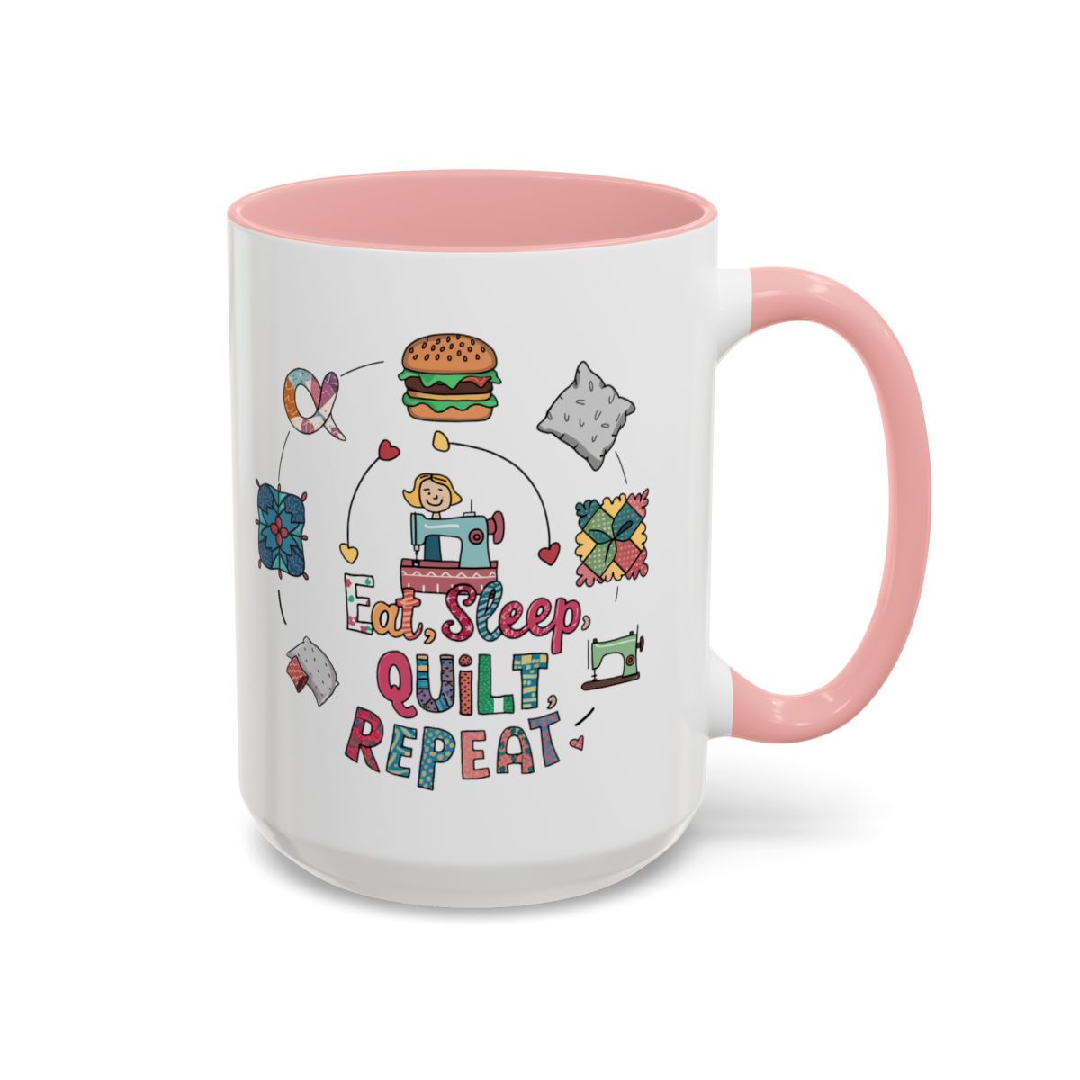 A Pink funny Ceramic Mug with the phrase Eat, Sleep, Quilt, Repeat showing the cycle of a quilter's day with eating, sleeping, and quilting