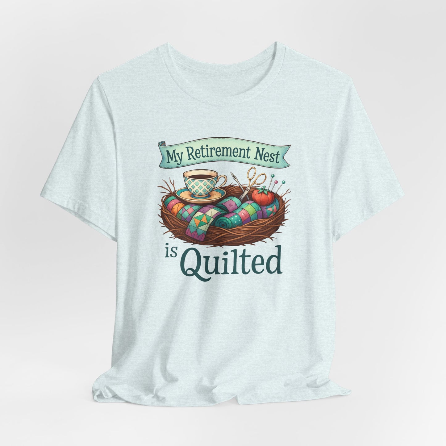 My Retirement Nest is Quilted – Cozy Quilting T-Shirt for Retired Stitchers