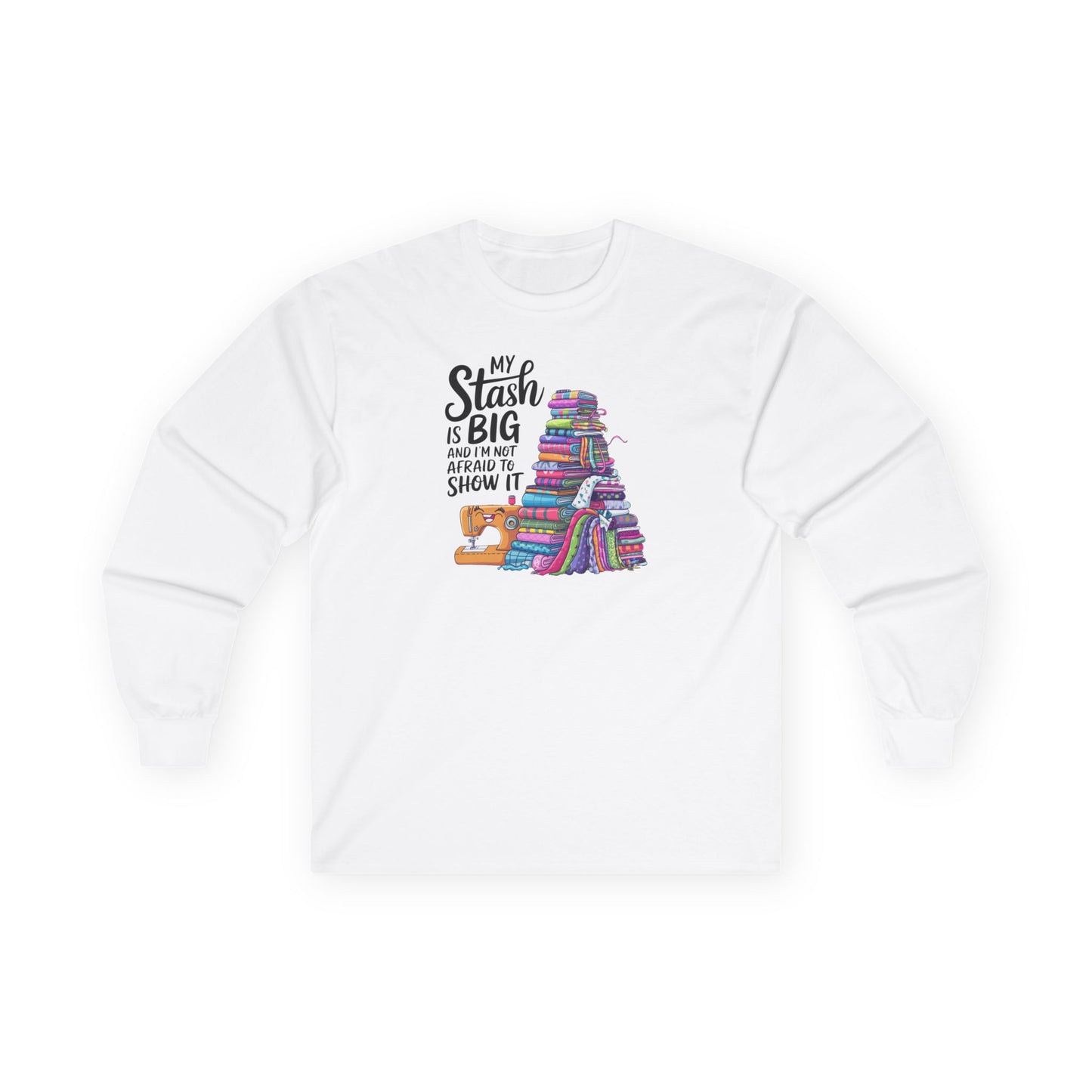 My Stash Is Big Long-Sleeve Tee – Funny Quilting Shirt