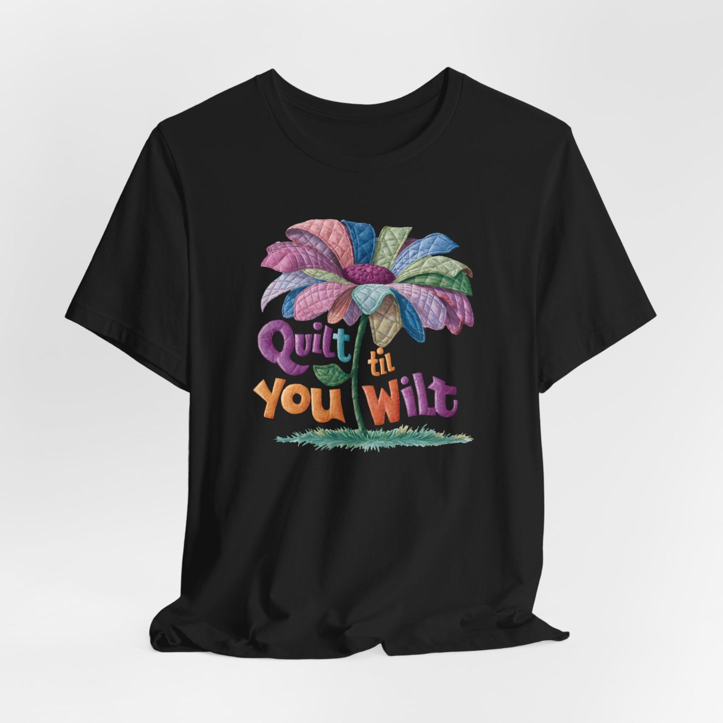 Quilt 'Till You Wilt - Flowery Quilter's T-Shirt – Comfort Fit (4X-5X)