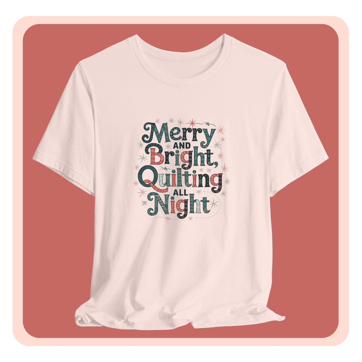 A christmas quilting T-shirt featuring a whimsical design with the phrase "Merry and Bright, Quilting All Night," featuring festive quilting patterns and holiday-themed elements like stars and stitching lines. Perfect gift for quilters.