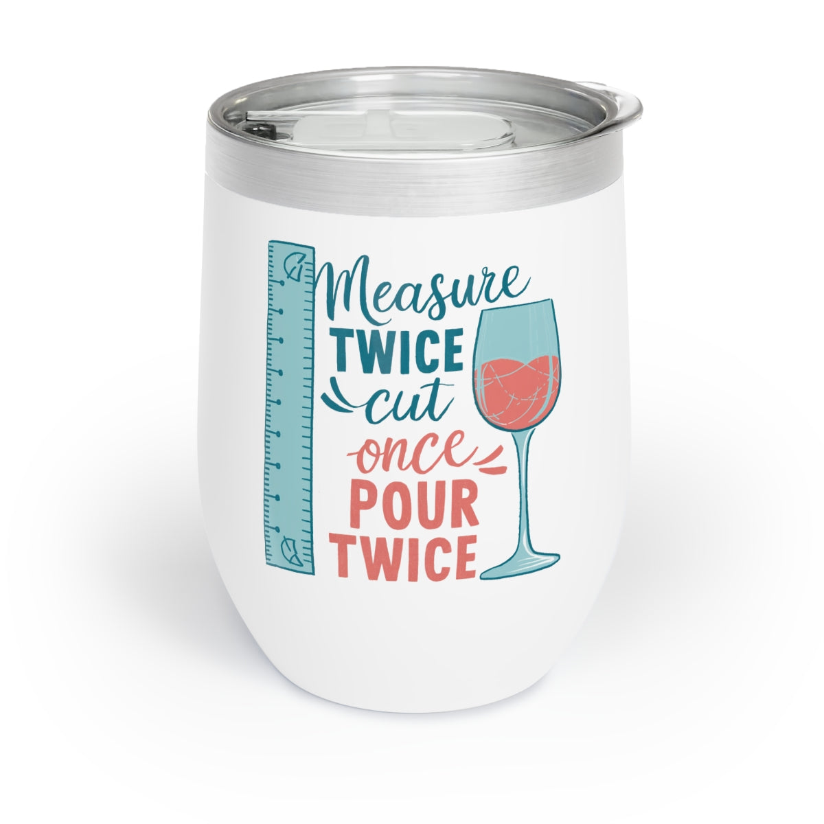 A funny quilting-inspired wine tumbler with the saying "Measure Twice, Cut Once, Pour Twice" on a wine tumbler with a measuring tape and wine glass.  The perfect gift for quilters.