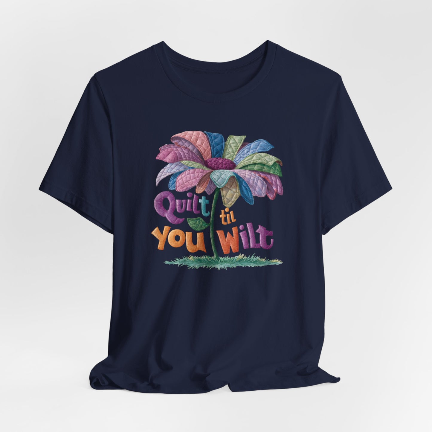 Quilt 'Till You Wilt - Flowery Quilter's T-Shirt – Comfort Fit (4X-5X)