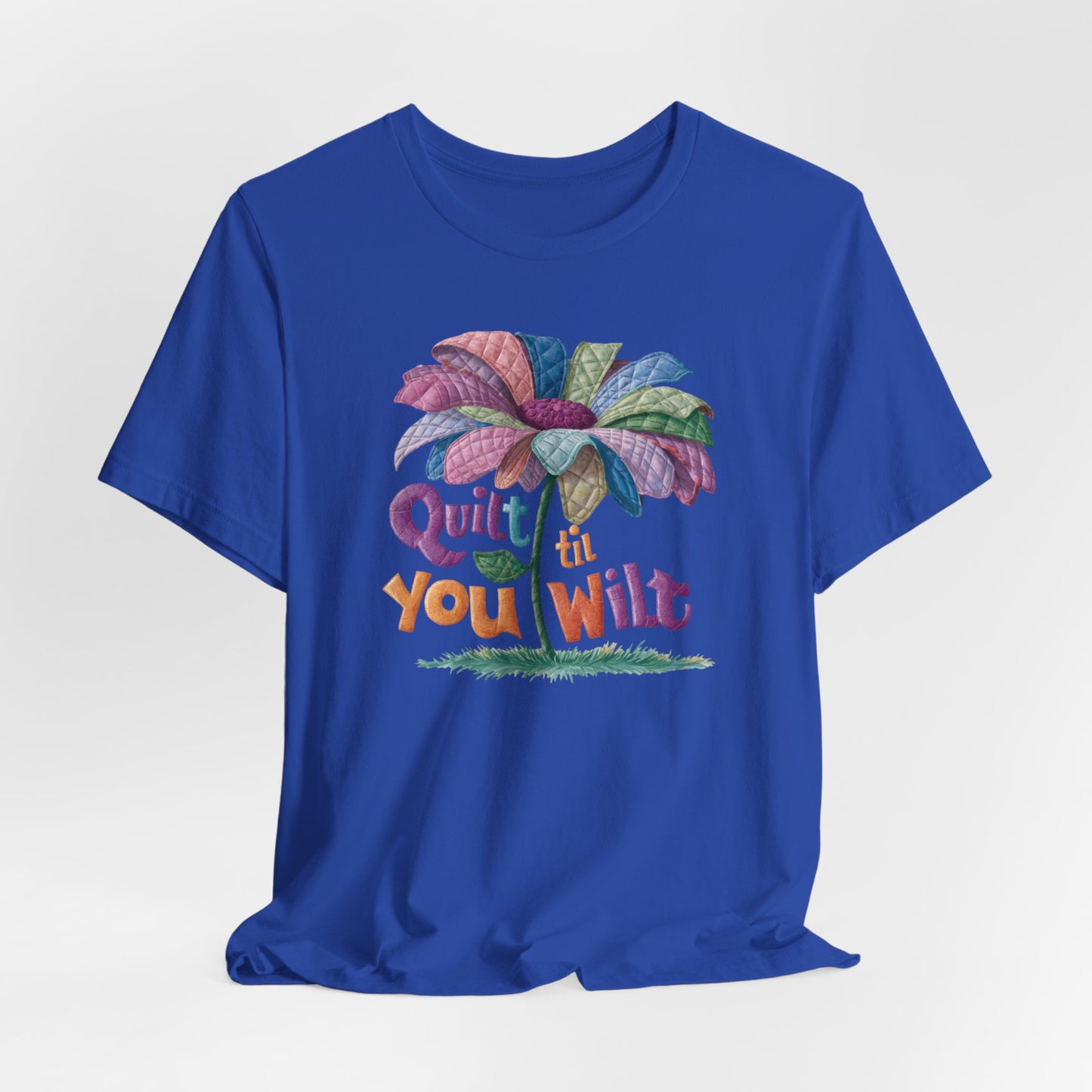 Quilt 'Till You Wilt - Flowery Quilter's T-Shirt – Comfort Fit (4X-5X)
