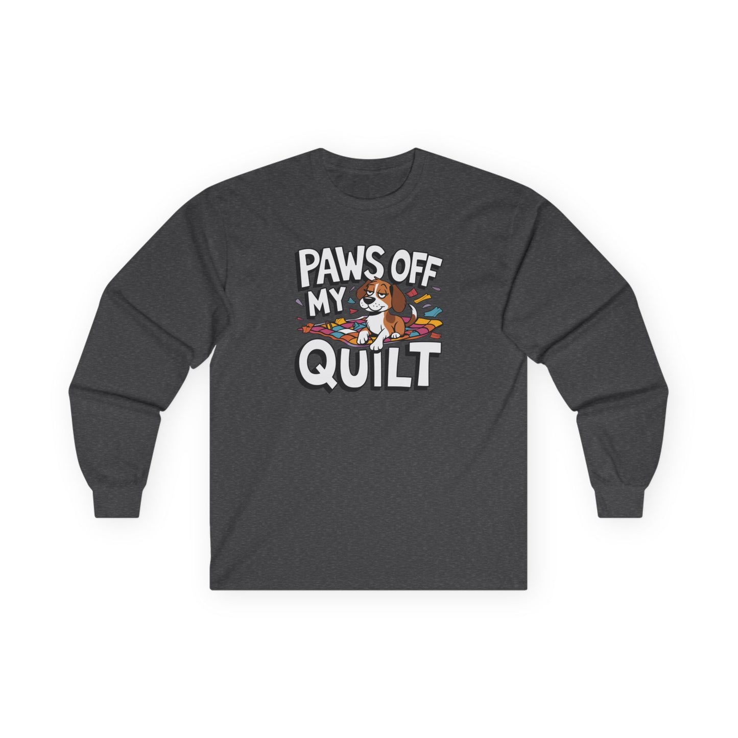 Paws Off My Quilt Long-Sleeve Tee – Funny Quilting & Pet Shirt
